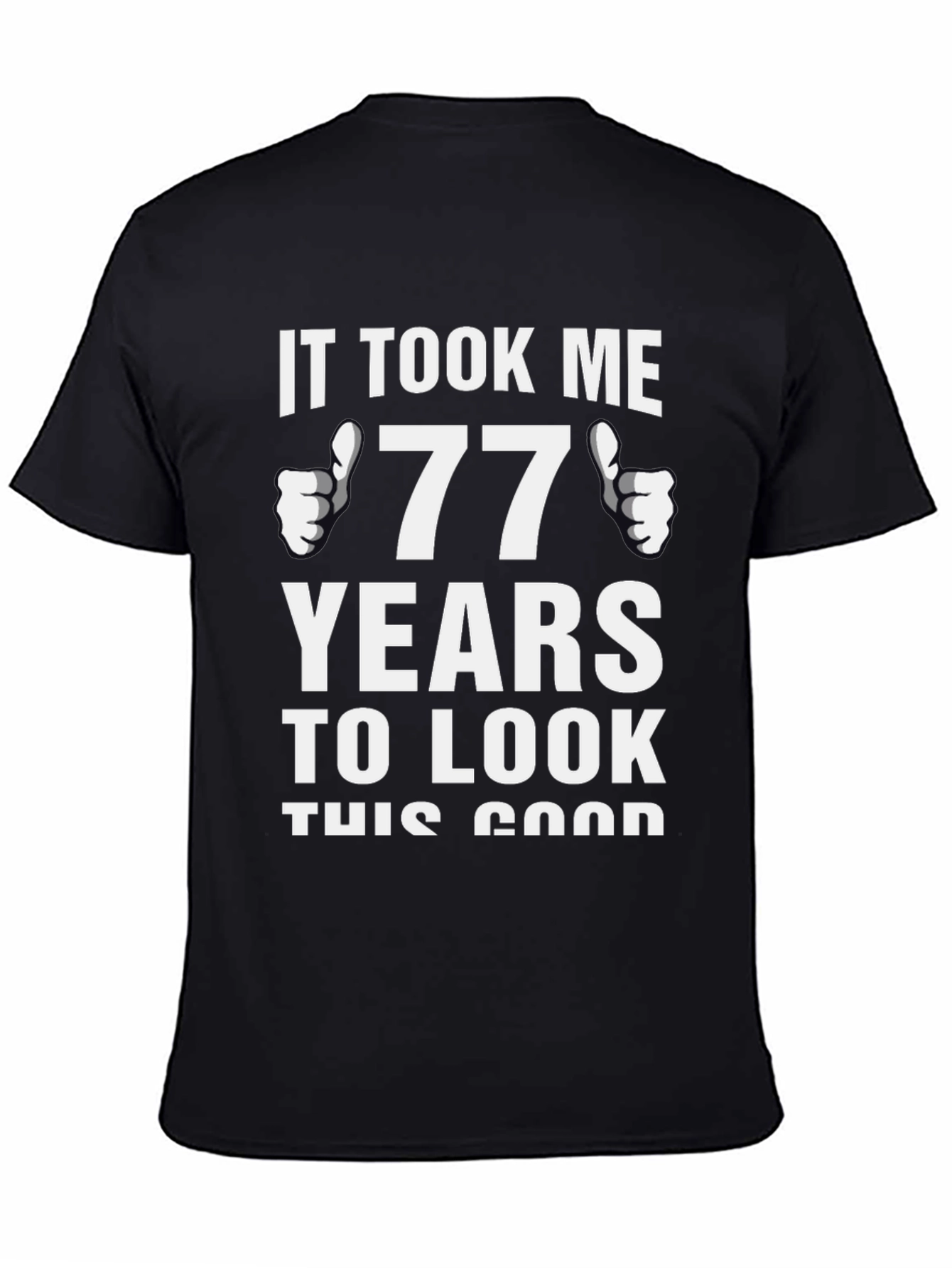 77 Years Good Looking Birthday T-Shirt