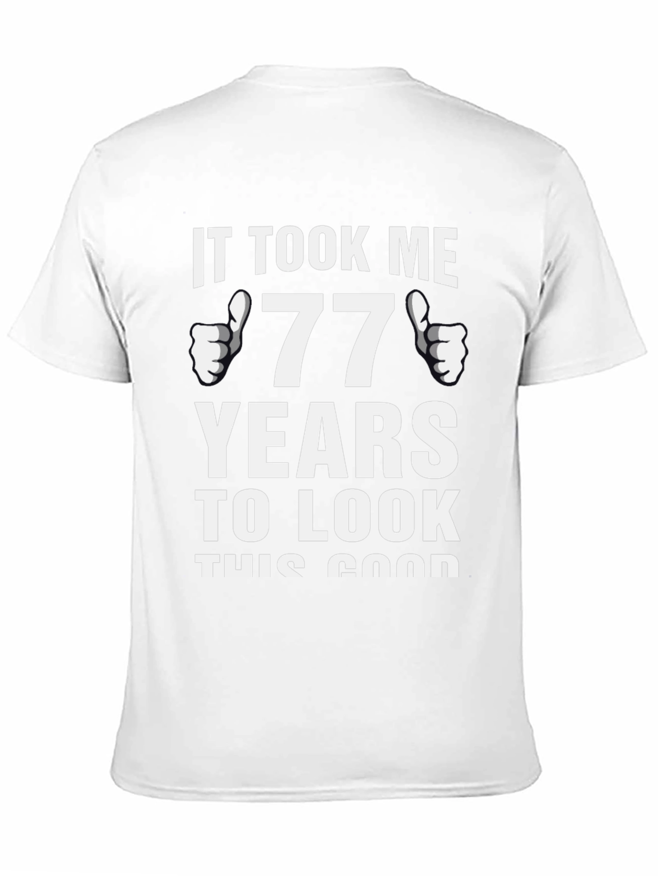 77 Years Good Looking Birthday T-Shirt