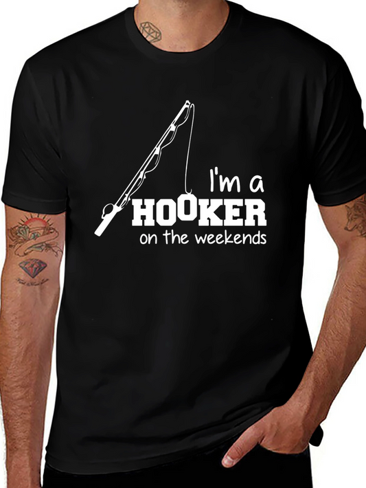 Im a Hooker On Weekends Fishing T-Shirt