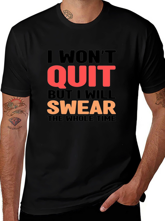 I Wont Quit T-Shirt - Swear Version