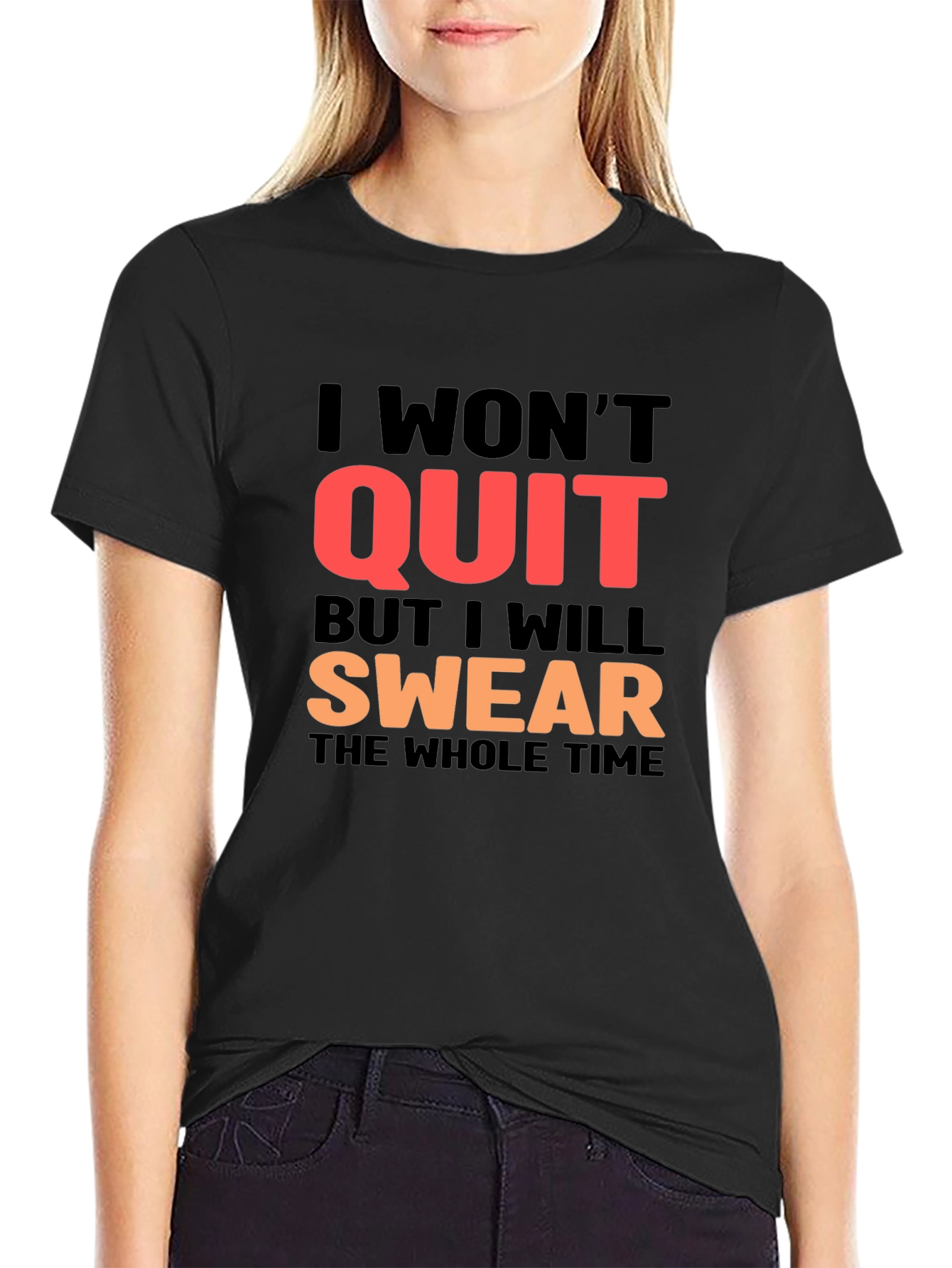 I Wont Quit T-Shirt - Swear Version