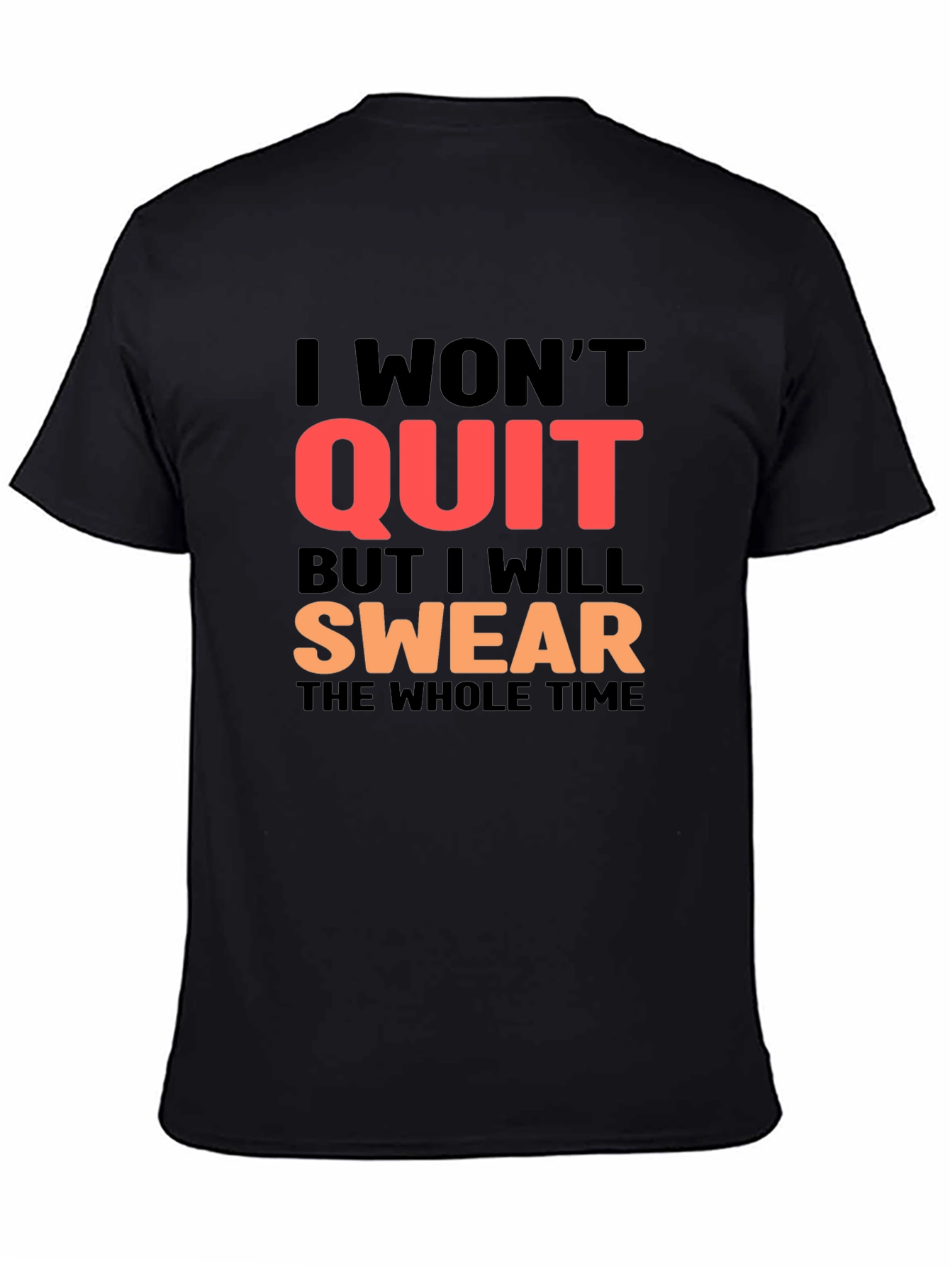 I Wont Quit T-Shirt - Swear Version