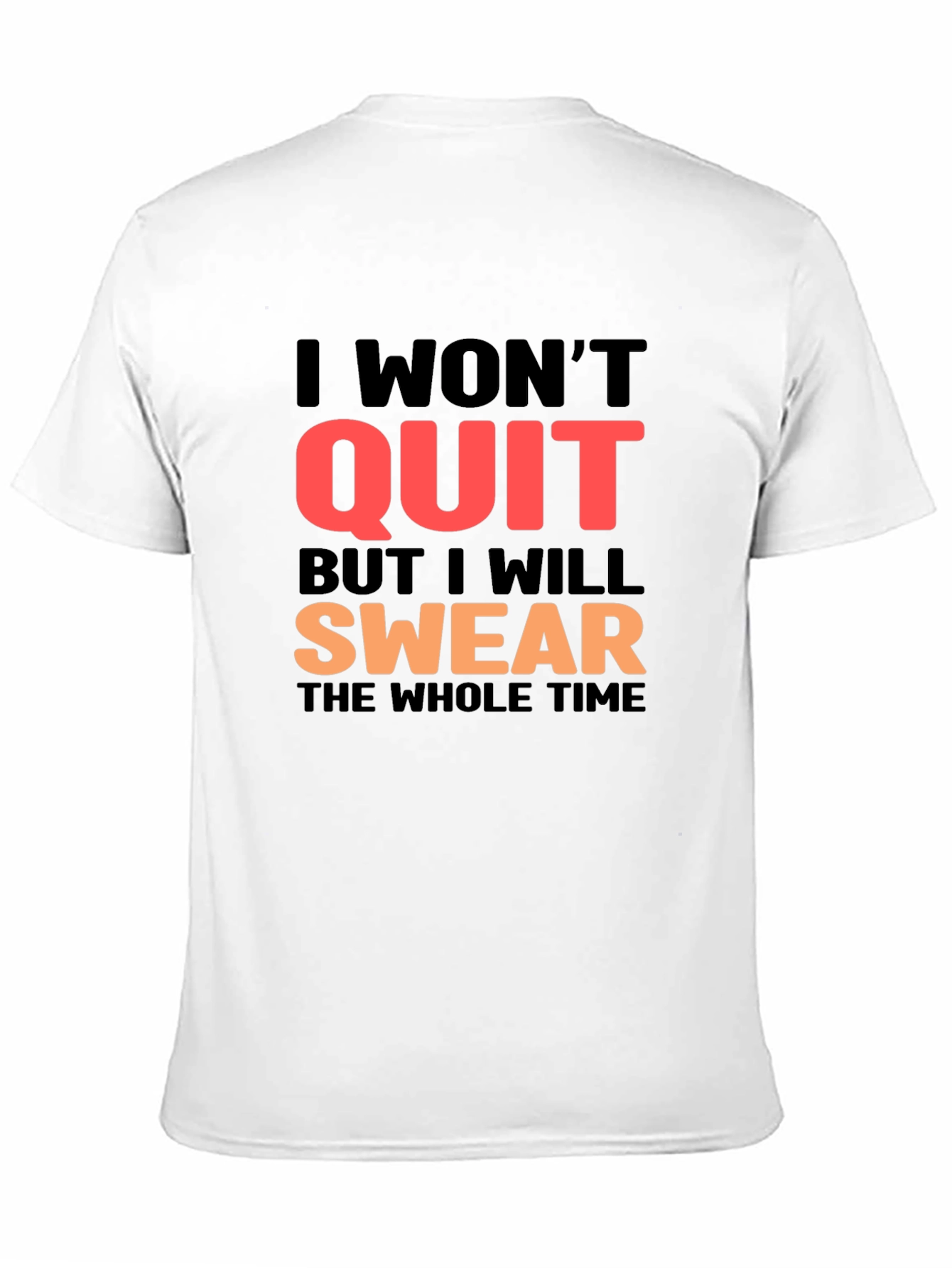 I Wont Quit T-Shirt - Swear Version