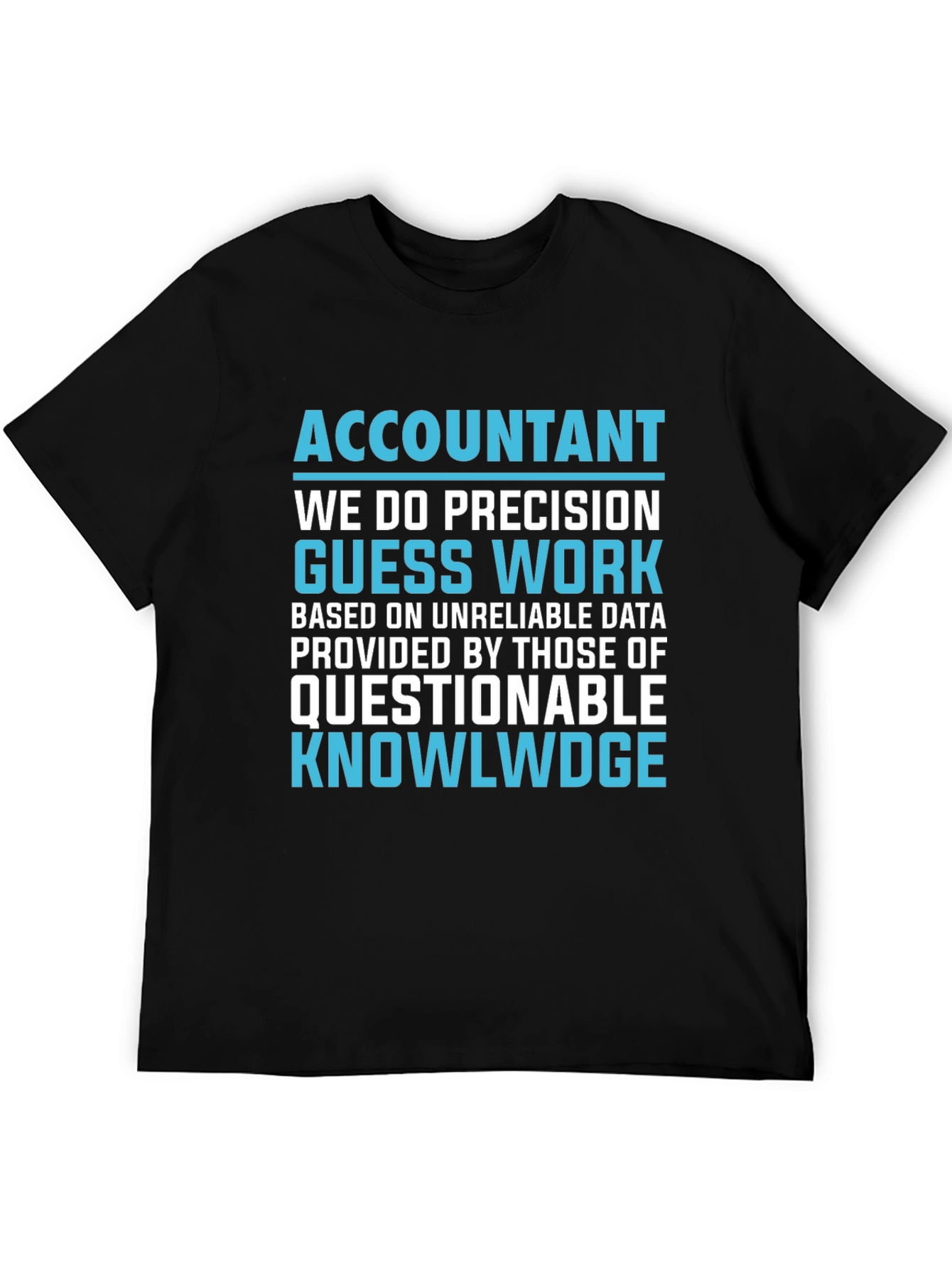 Accountant Precision Work Graphic T-Shirt