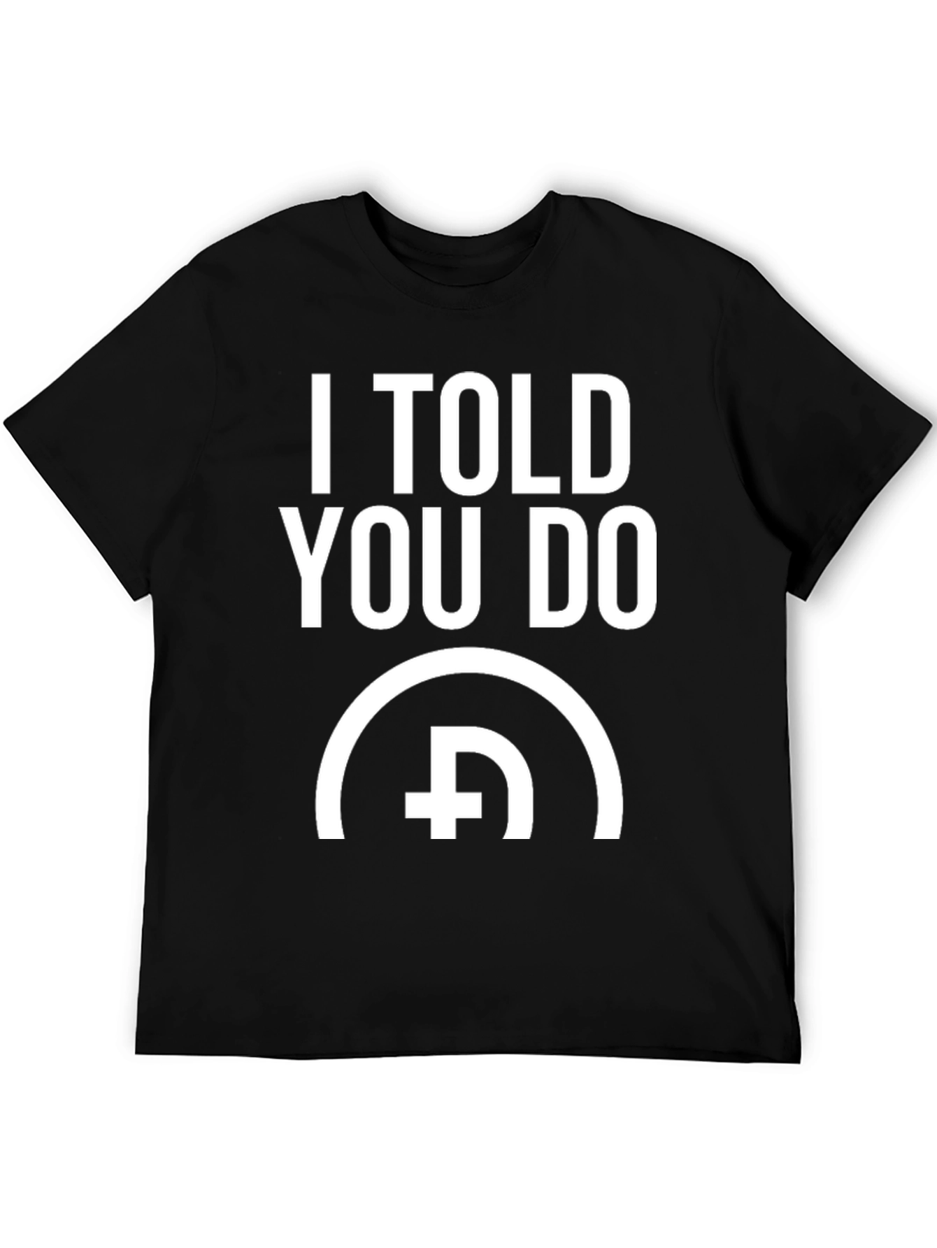 I Told You Do Crypto T-Shirt
