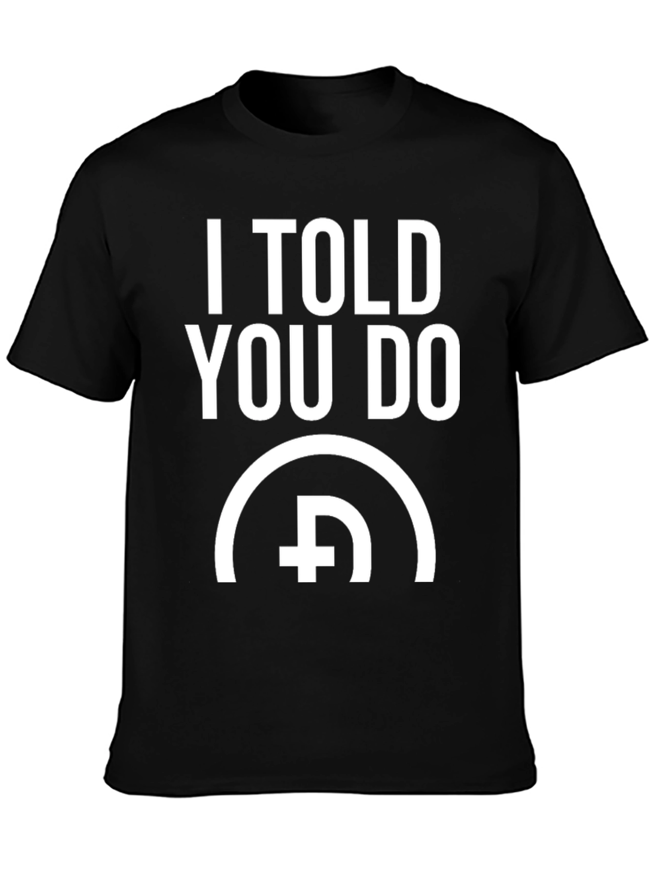 I Told You Do Crypto T-Shirt