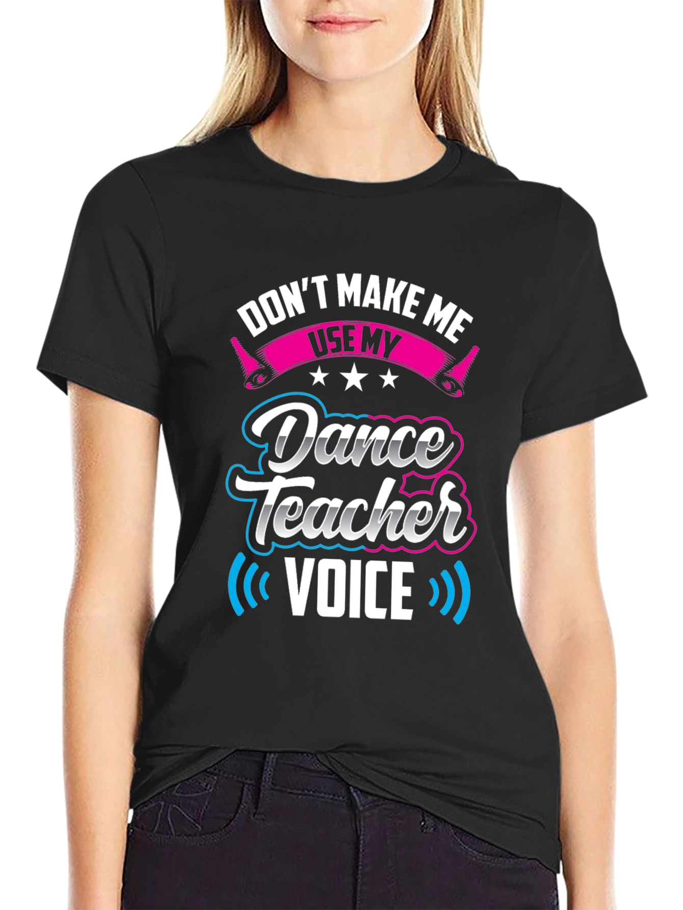 Dance Teacher Voice T-Shirt - Novelty Graphic Tee