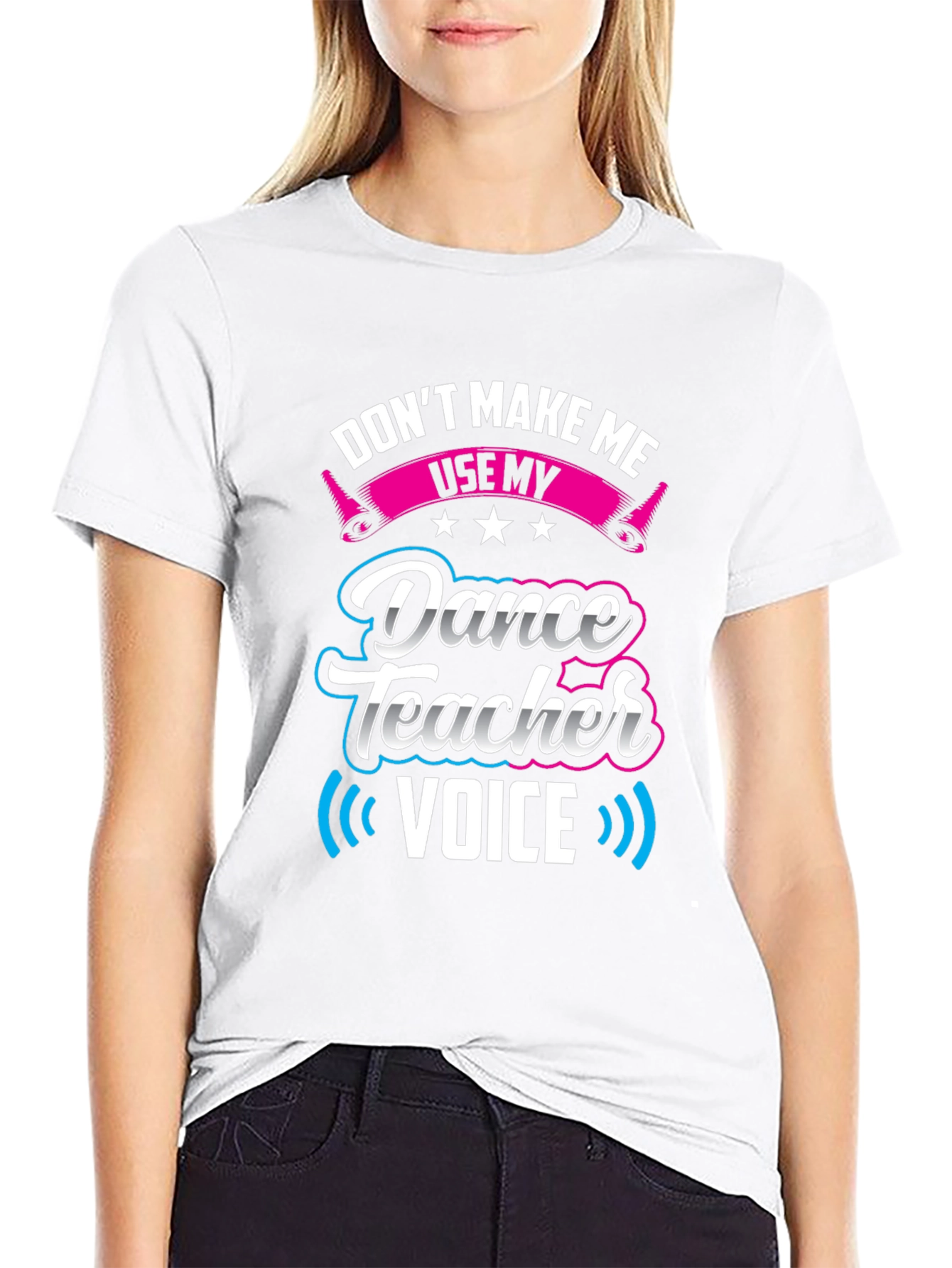 Dance Teacher Voice T-Shirt - Novelty Graphic Tee