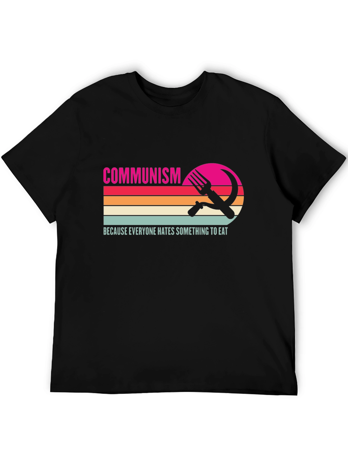Communism Everyone Hates Something To Eat T-Shirt