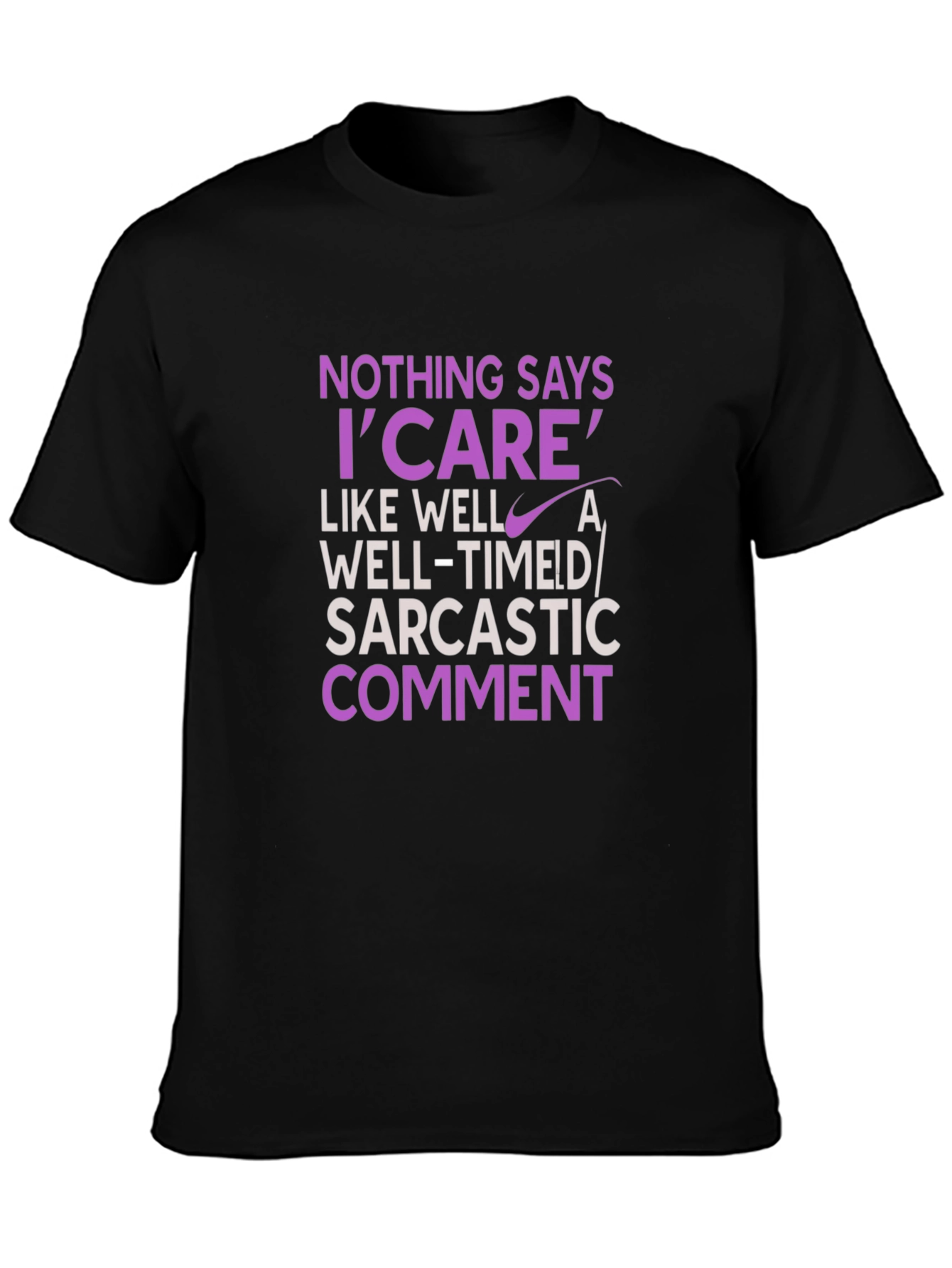 Sarcastic Humor T-Shirt - I Care Statement Tee