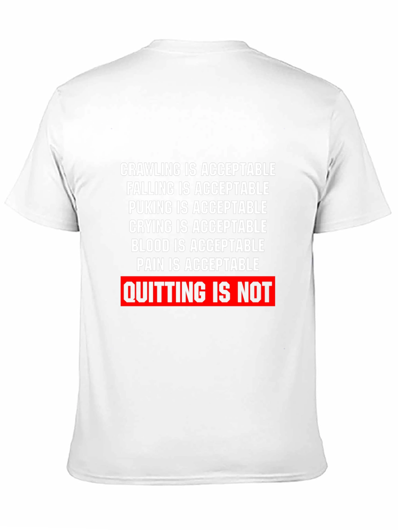 Motivational T-Shirt: Crawling Is Acceptable Quitting Is Not