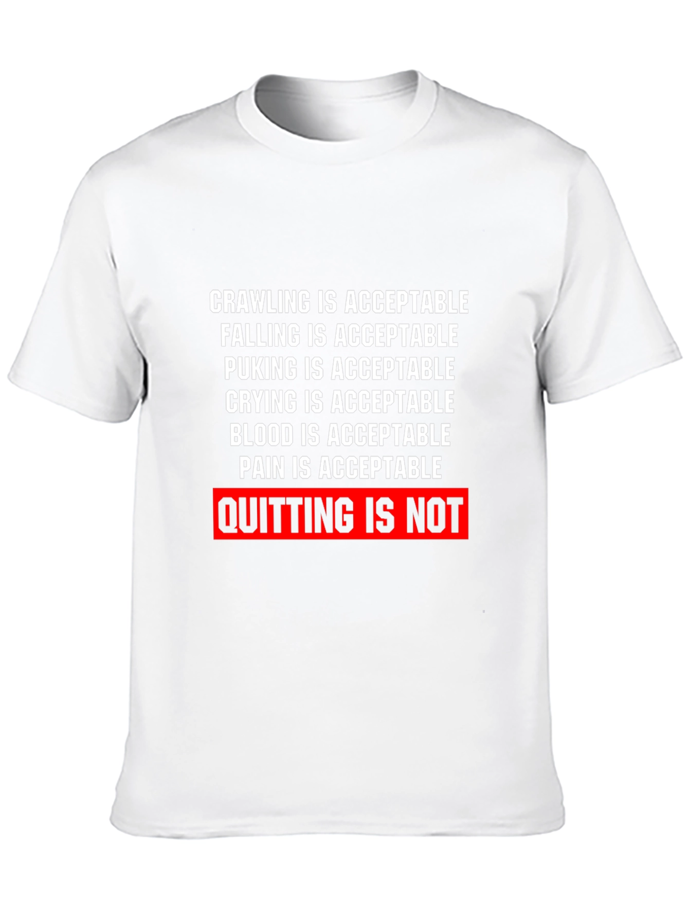Motivational T-Shirt: Crawling Is Acceptable Quitting Is Not