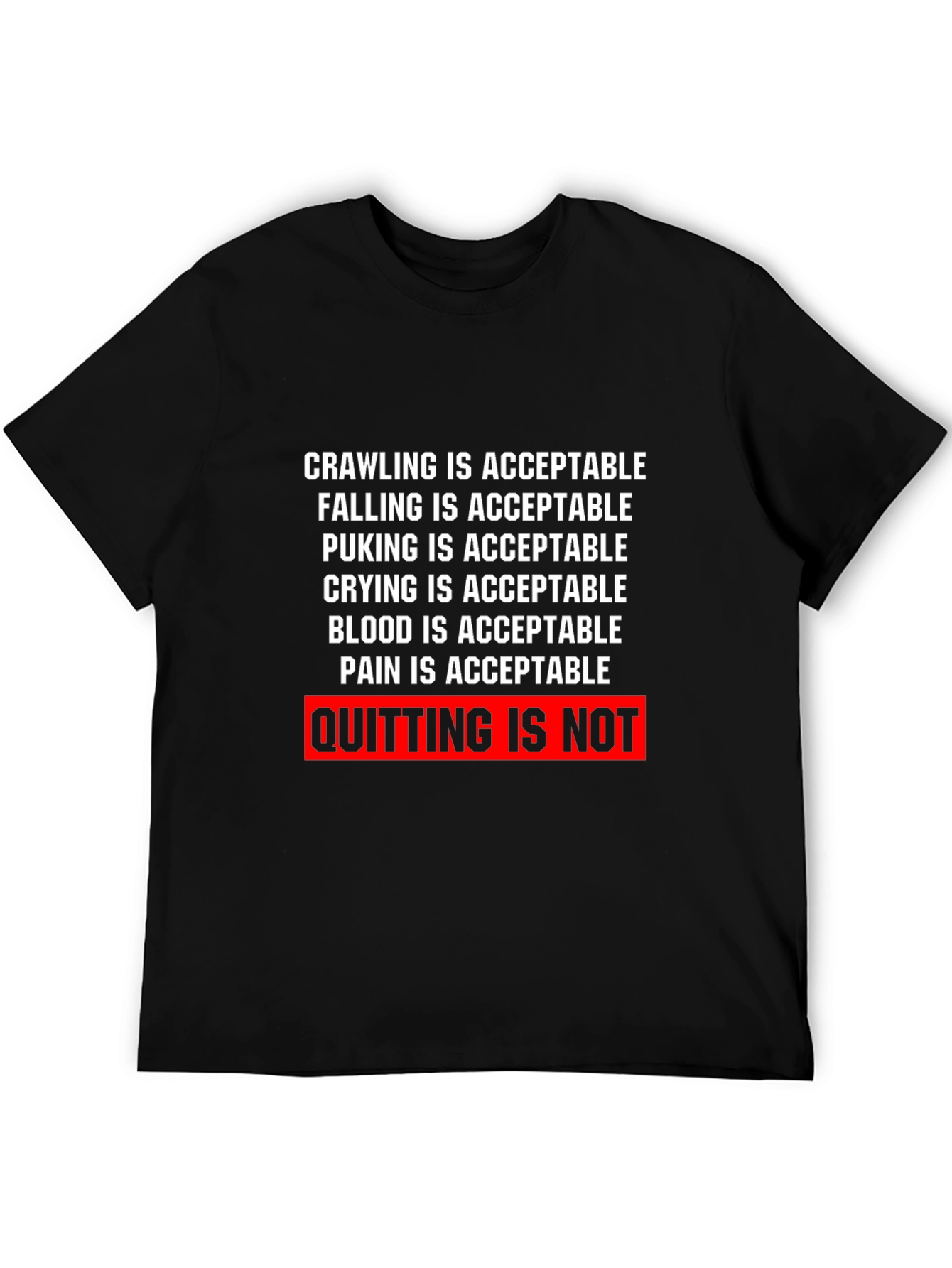 Motivational T-Shirt: Crawling Is Acceptable Quitting Is Not