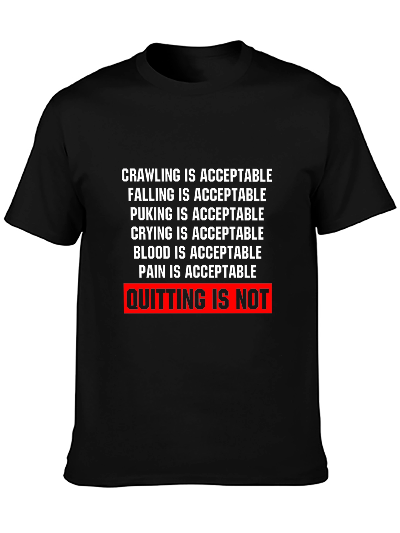 Motivational T-Shirt: Crawling Is Acceptable Quitting Is Not