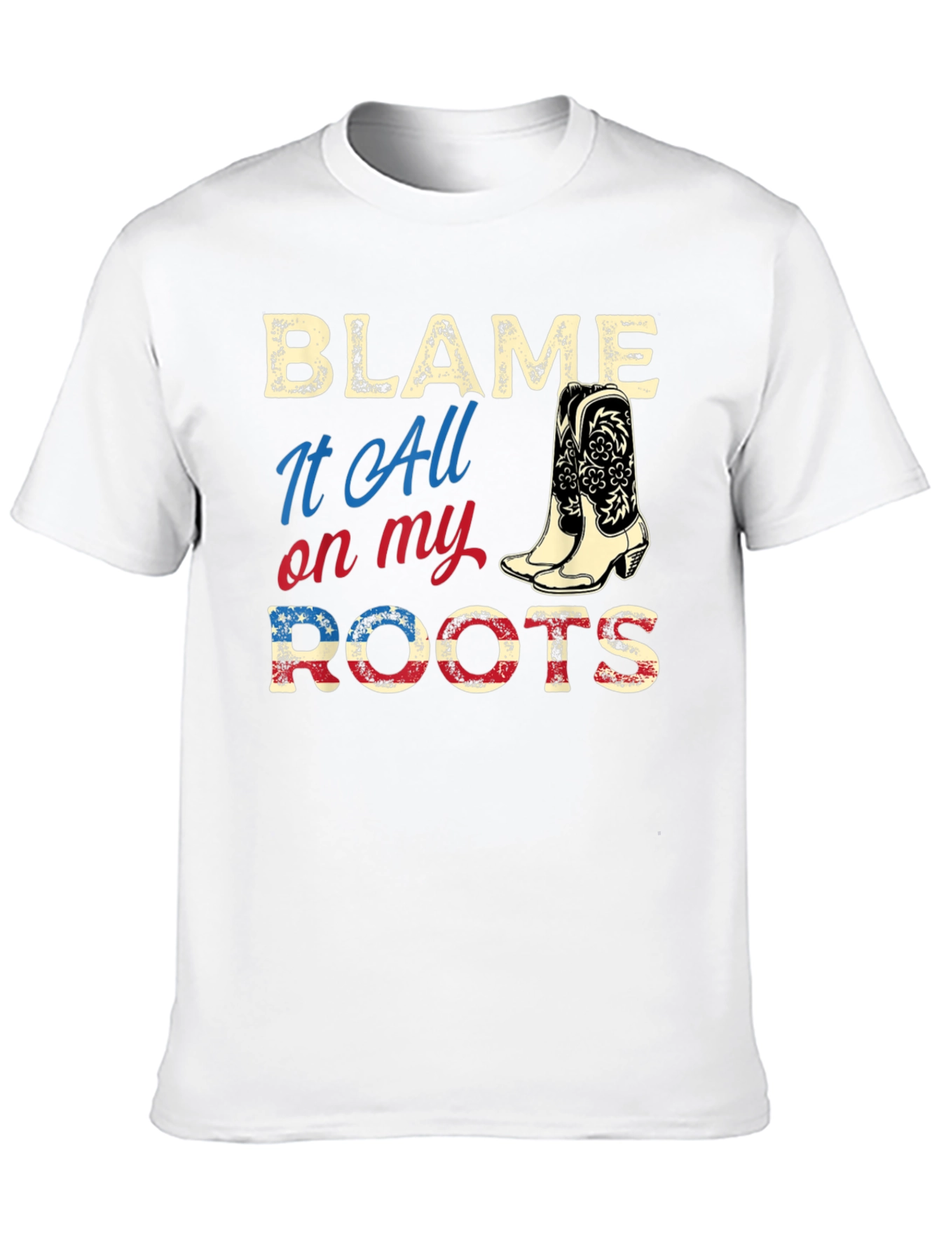 Blame It All on My Roots Country Western Tee