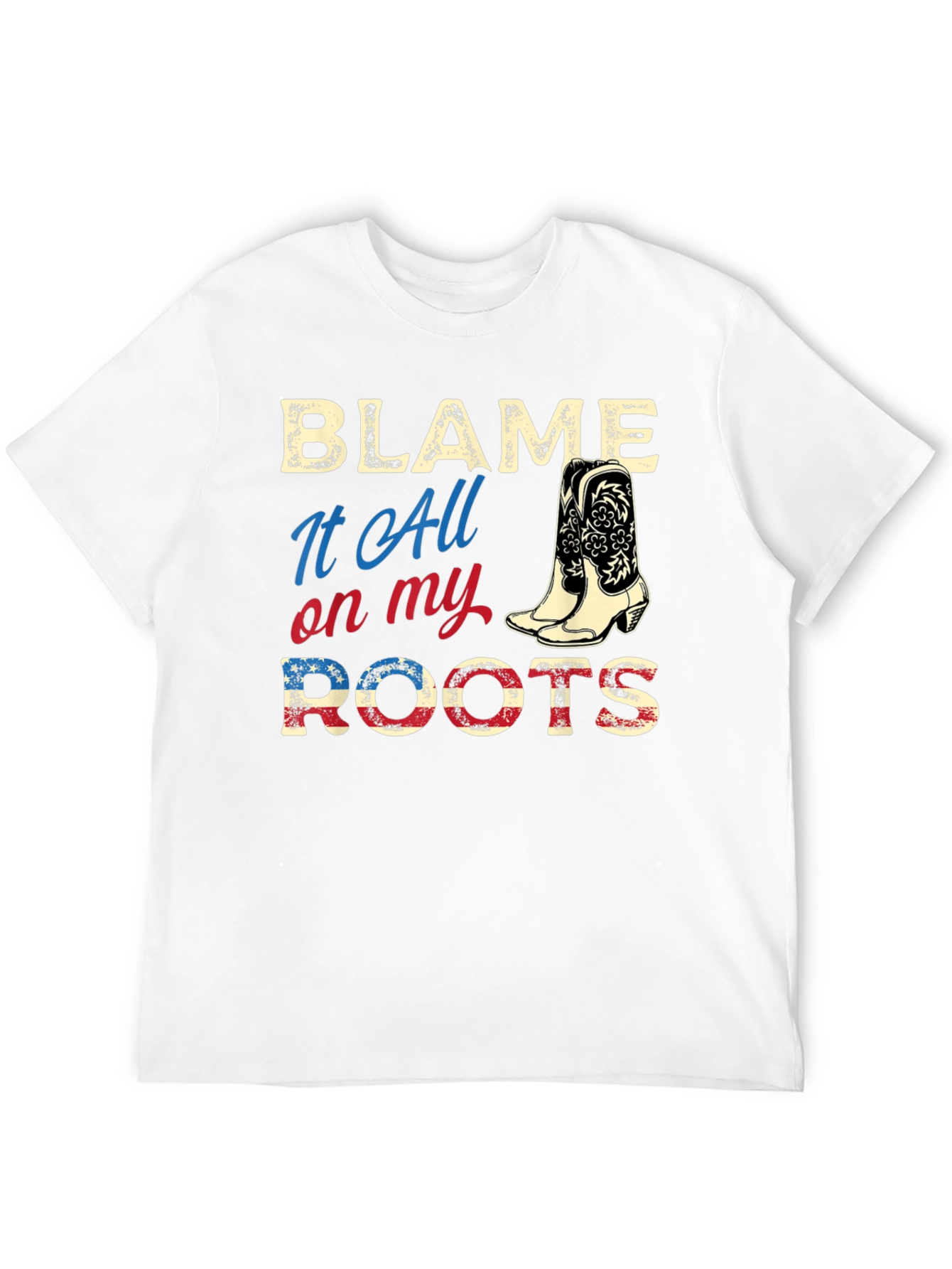 Blame It All on My Roots Country Western Tee