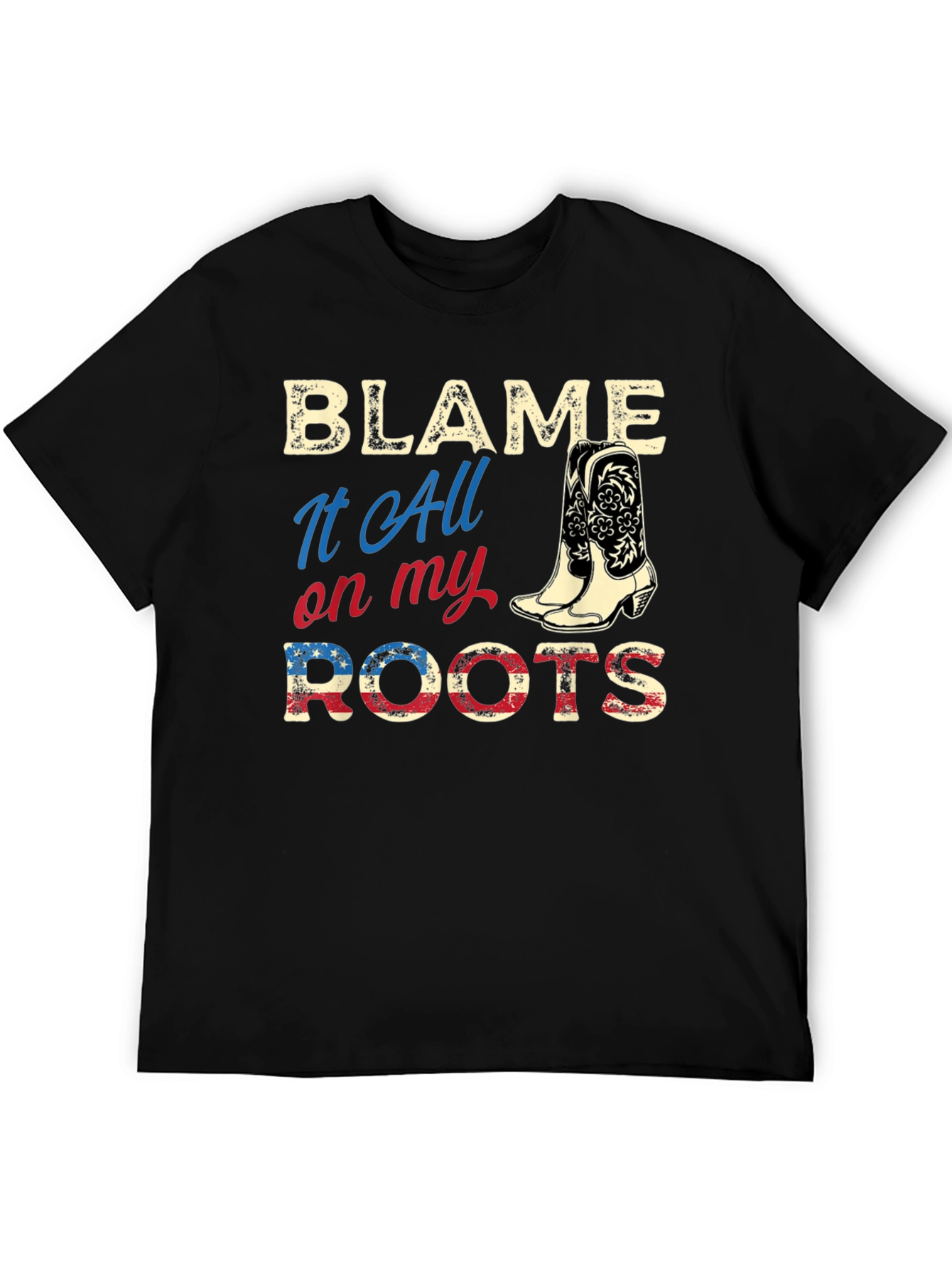 Blame It All on My Roots Country Western Tee