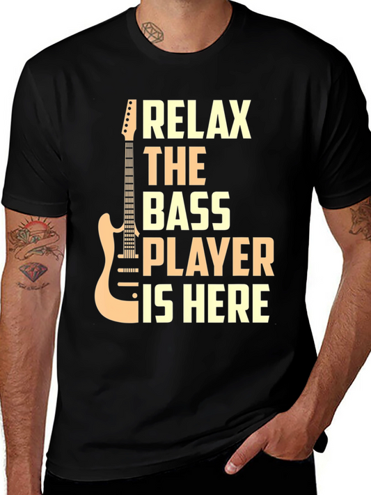 Relax The Bass Player Is Here Graphic T-Shirt