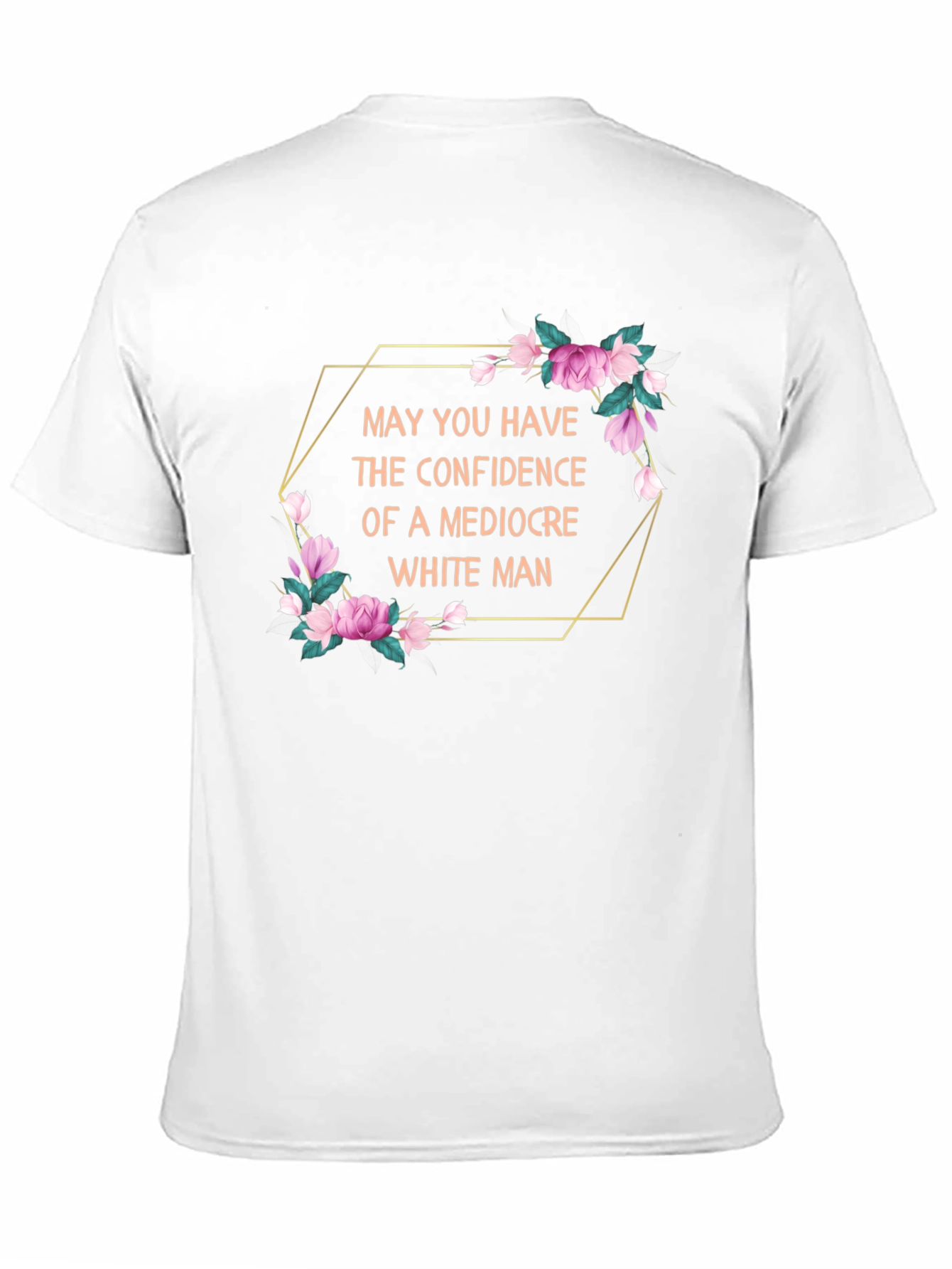 Confidence Tee - Mediocre White Man Humor
