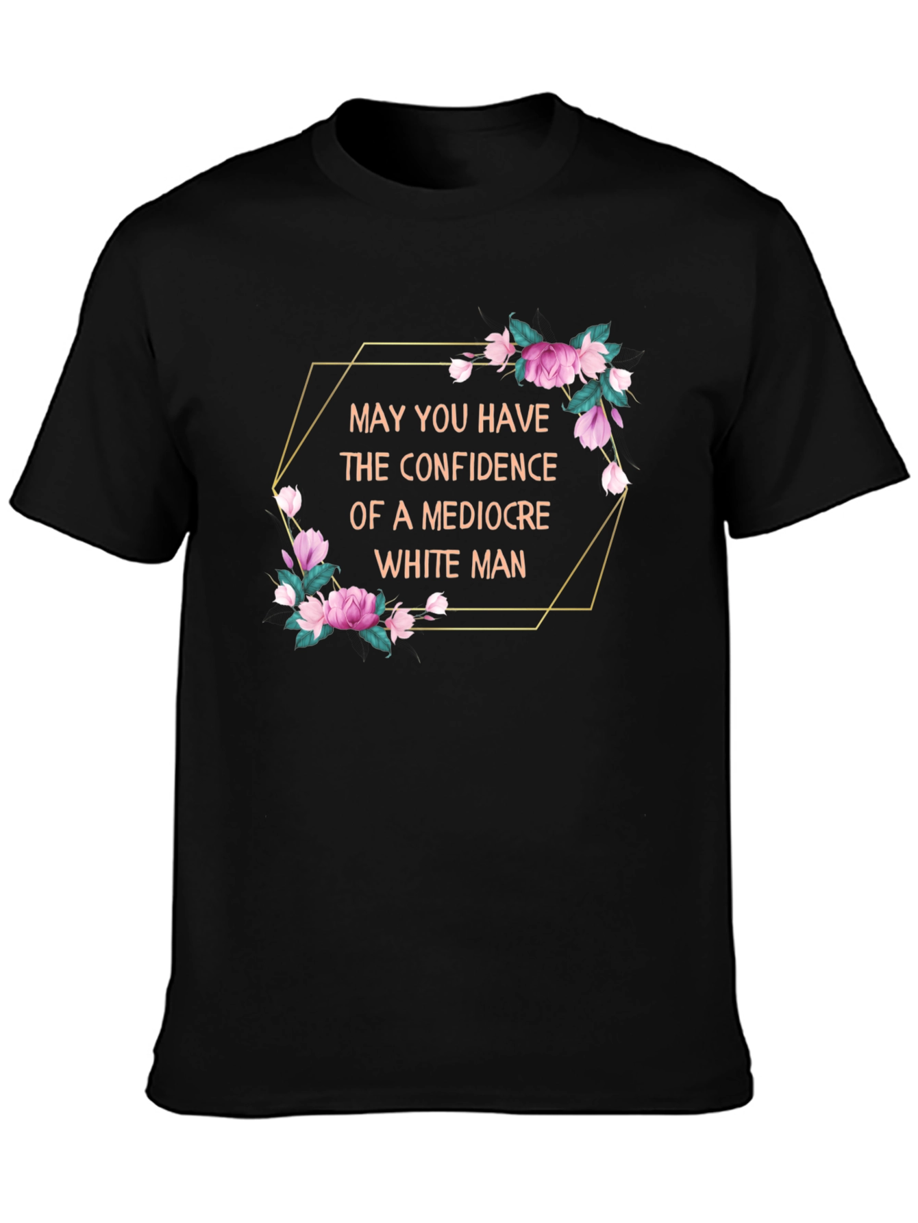 Confidence Tee - Mediocre White Man Humor