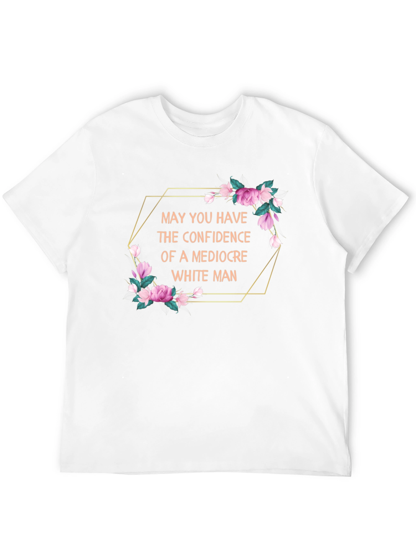 Confidence Tee - Mediocre White Man Humor