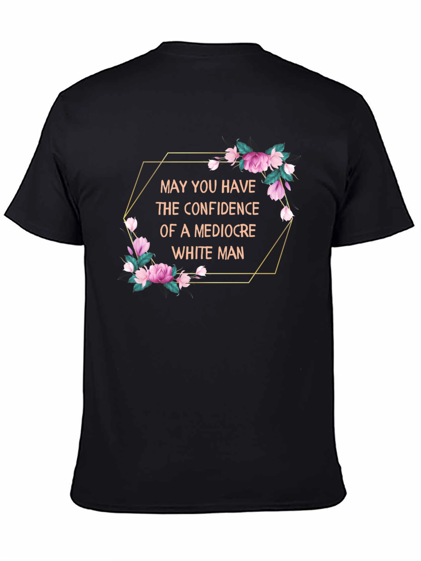 Confidence Tee - Mediocre White Man Humor