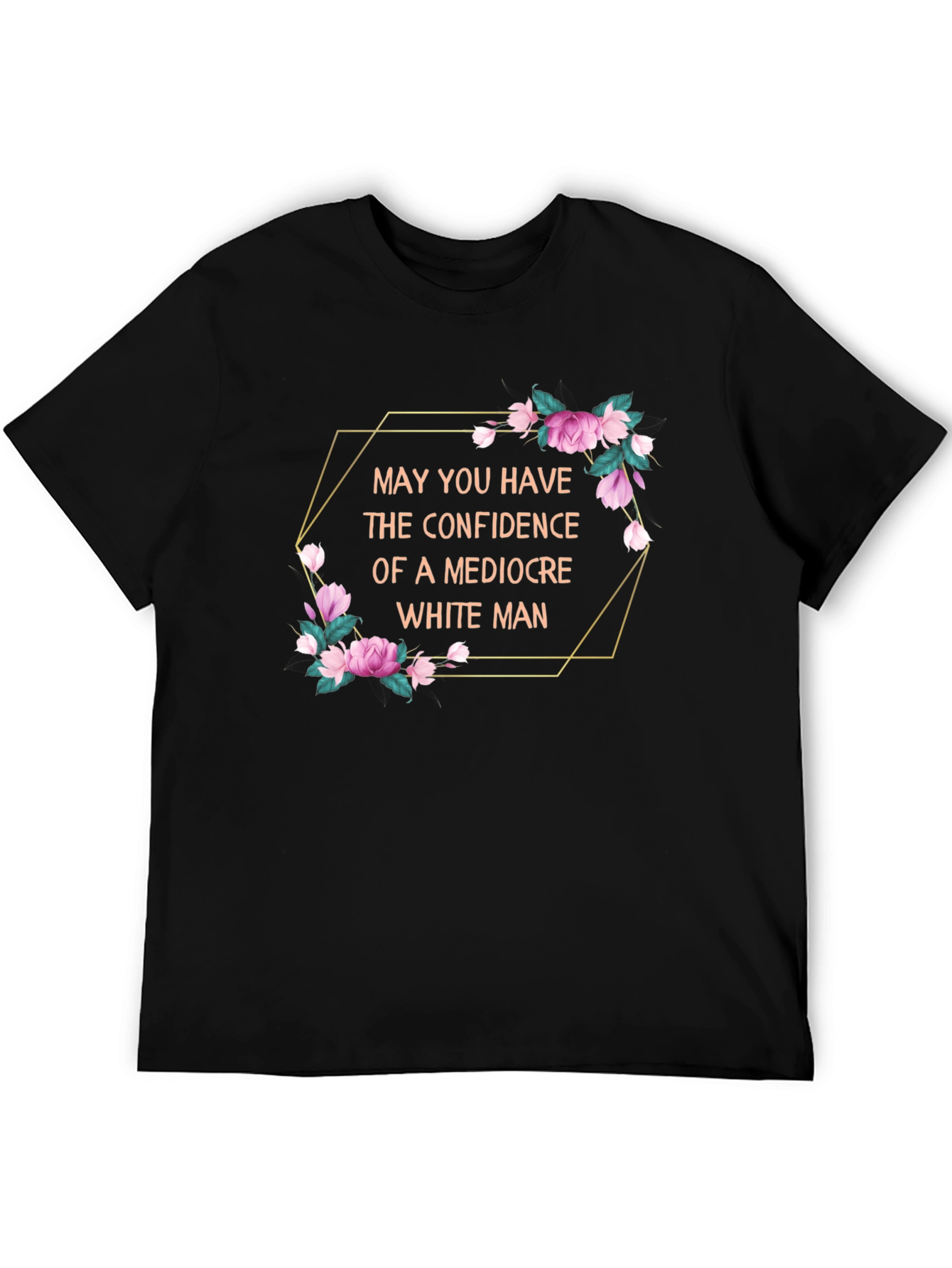 Confidence Tee - Mediocre White Man Humor