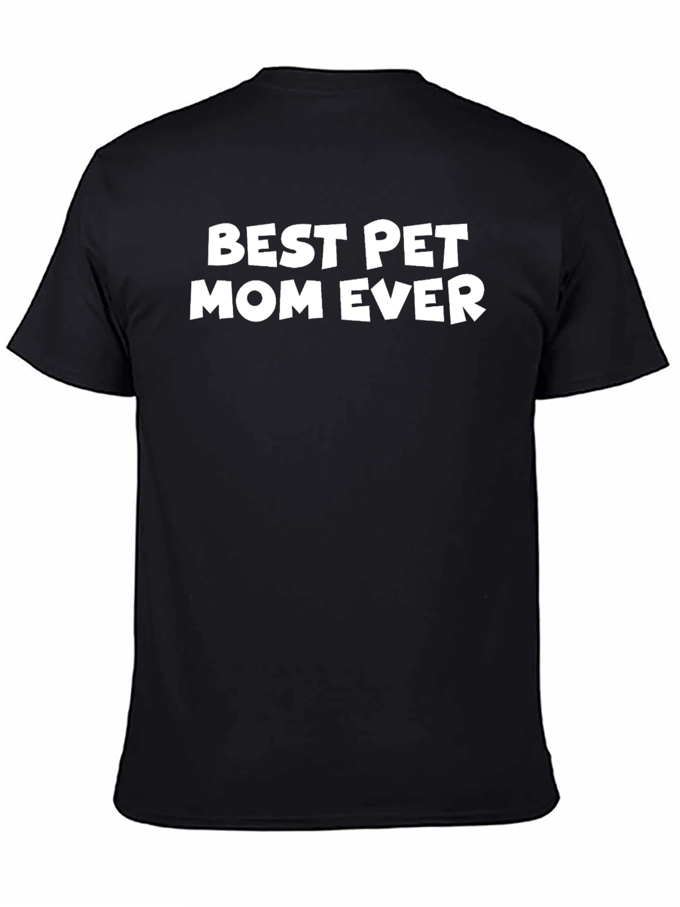 Best Pet Mom Ever Graphic T-Shirt
