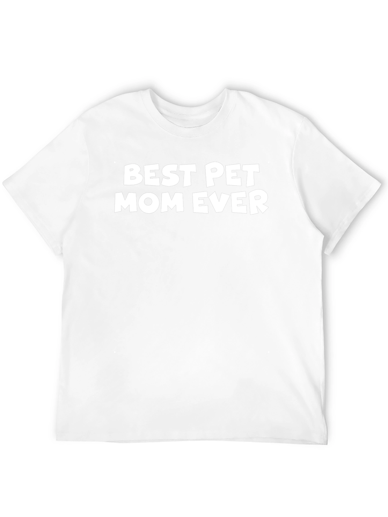 Best Pet Mom Ever Graphic T-Shirt