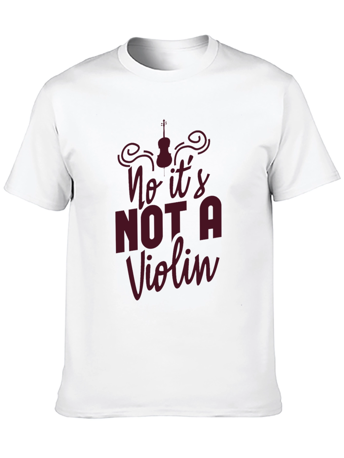 No Its Not A Violin T-Shirt