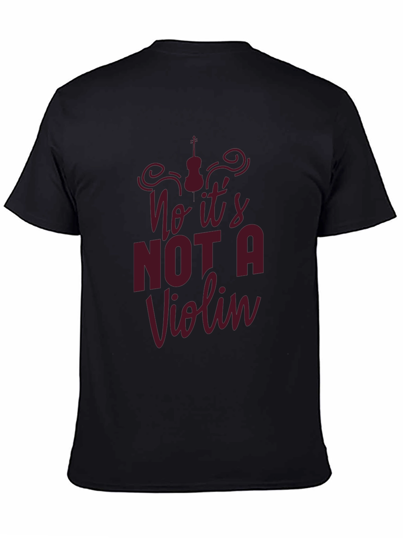No Its Not A Violin T-Shirt