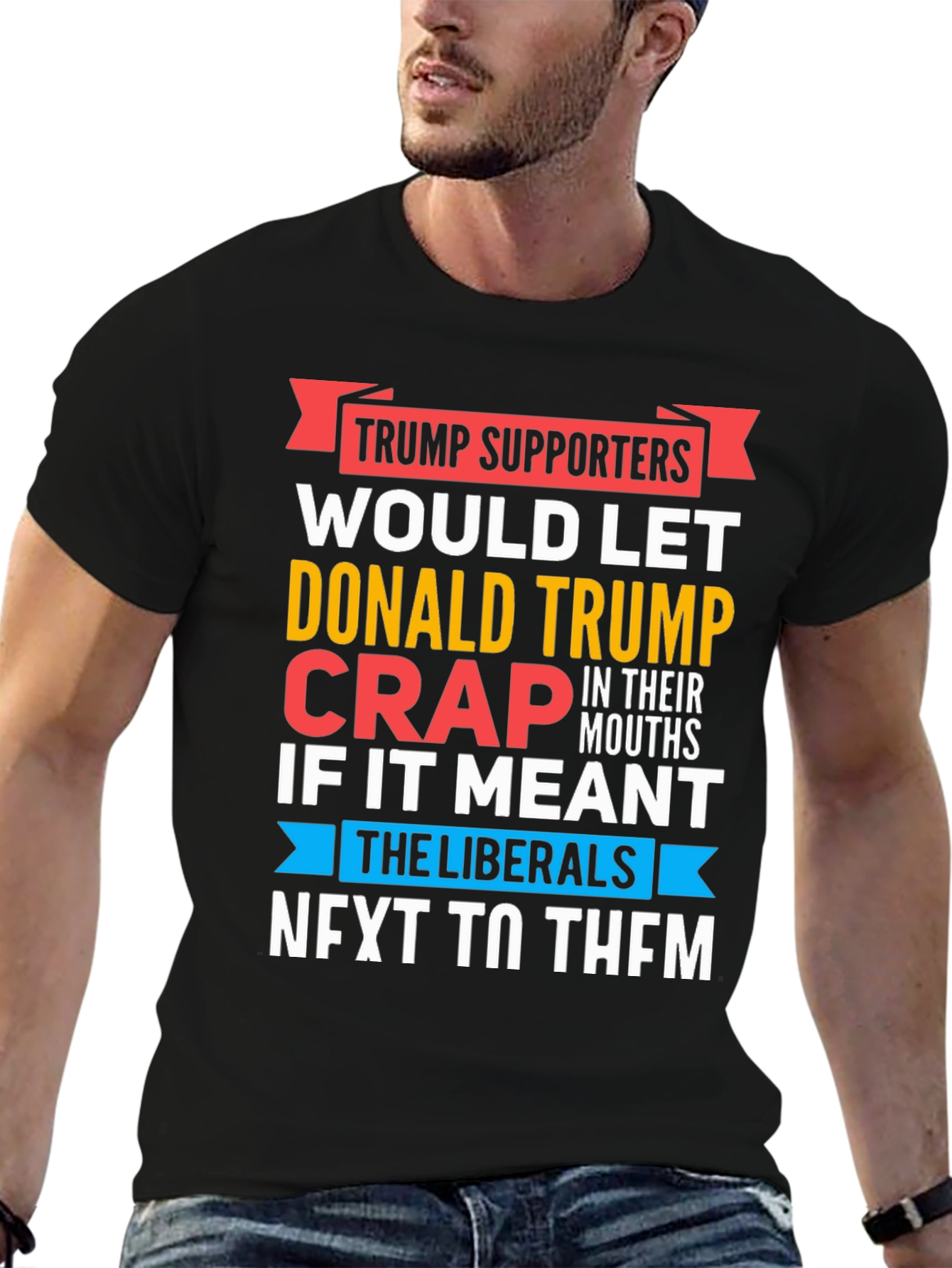 Funny Anti-Liberal T-Shirt - Trump Supporters