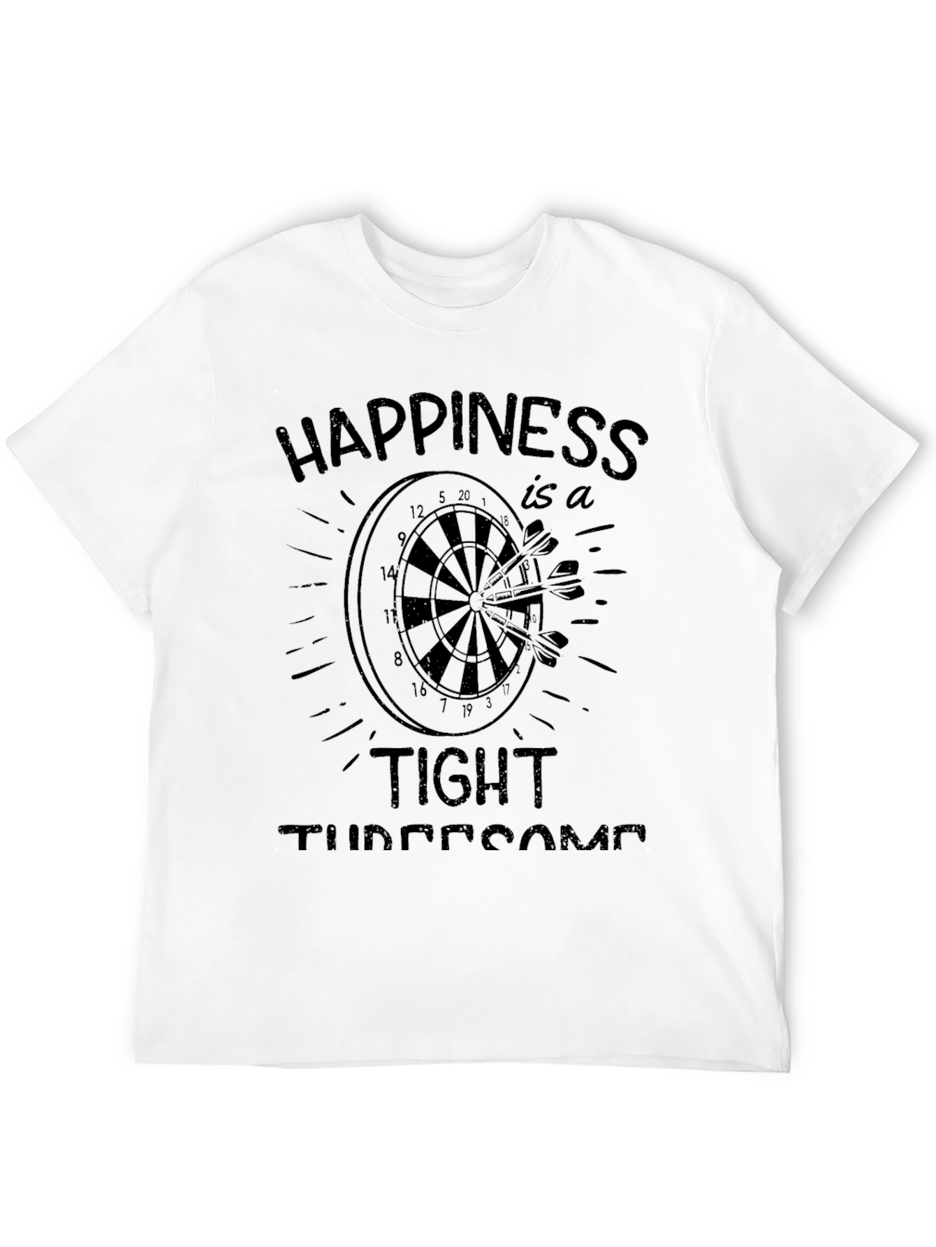 Happiness is a Tight Threesome T-Shirt