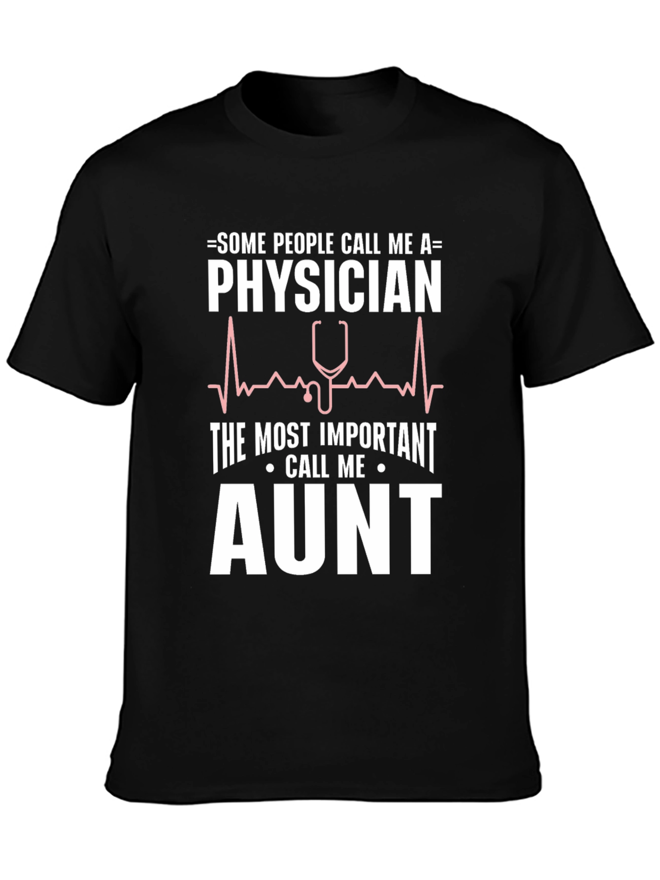 Physician Aunt T-Shirt - Novelty Graphic Tee