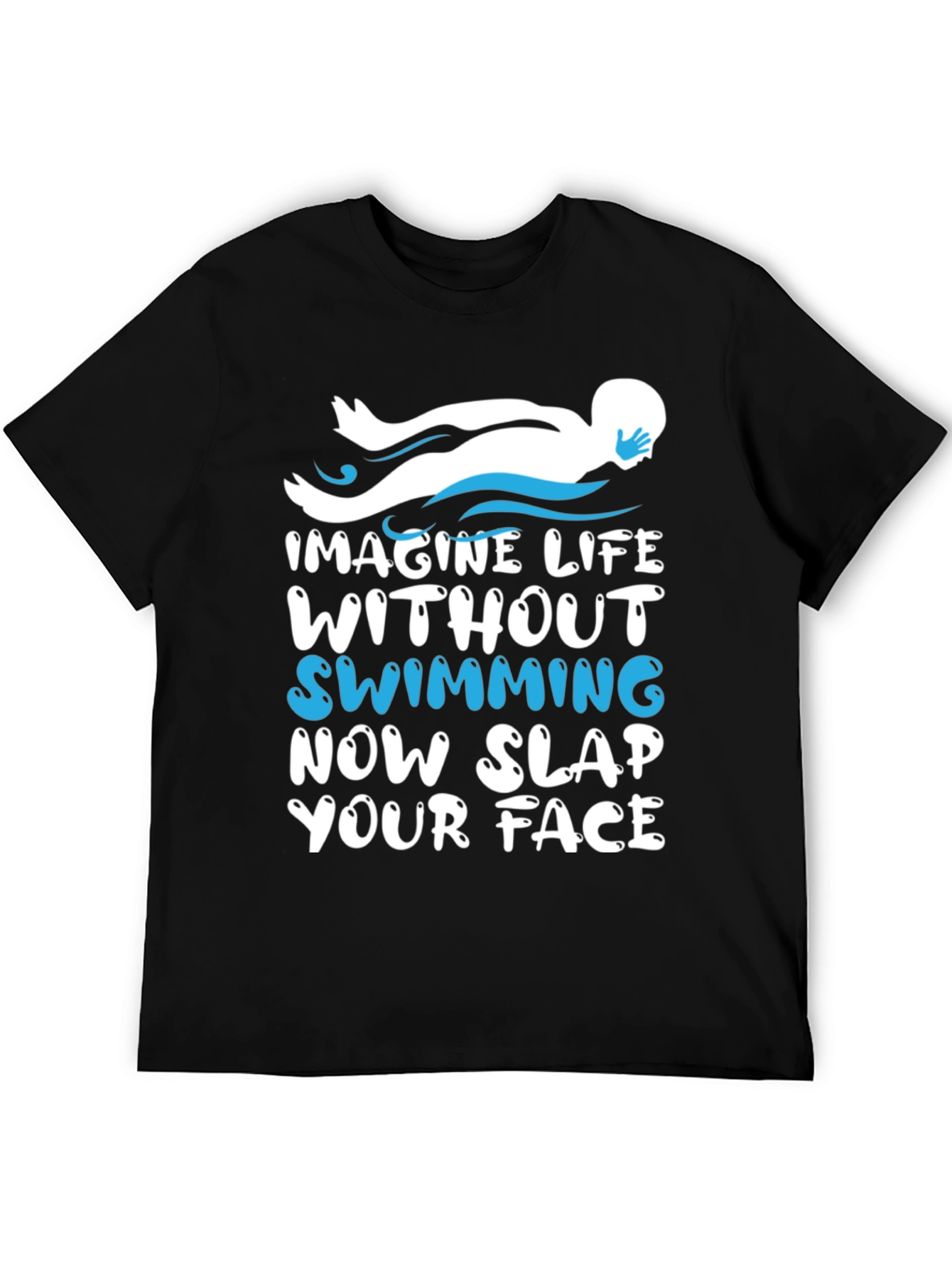 Imagine Life Without Swimming - Funny Swimmer T-Shirt