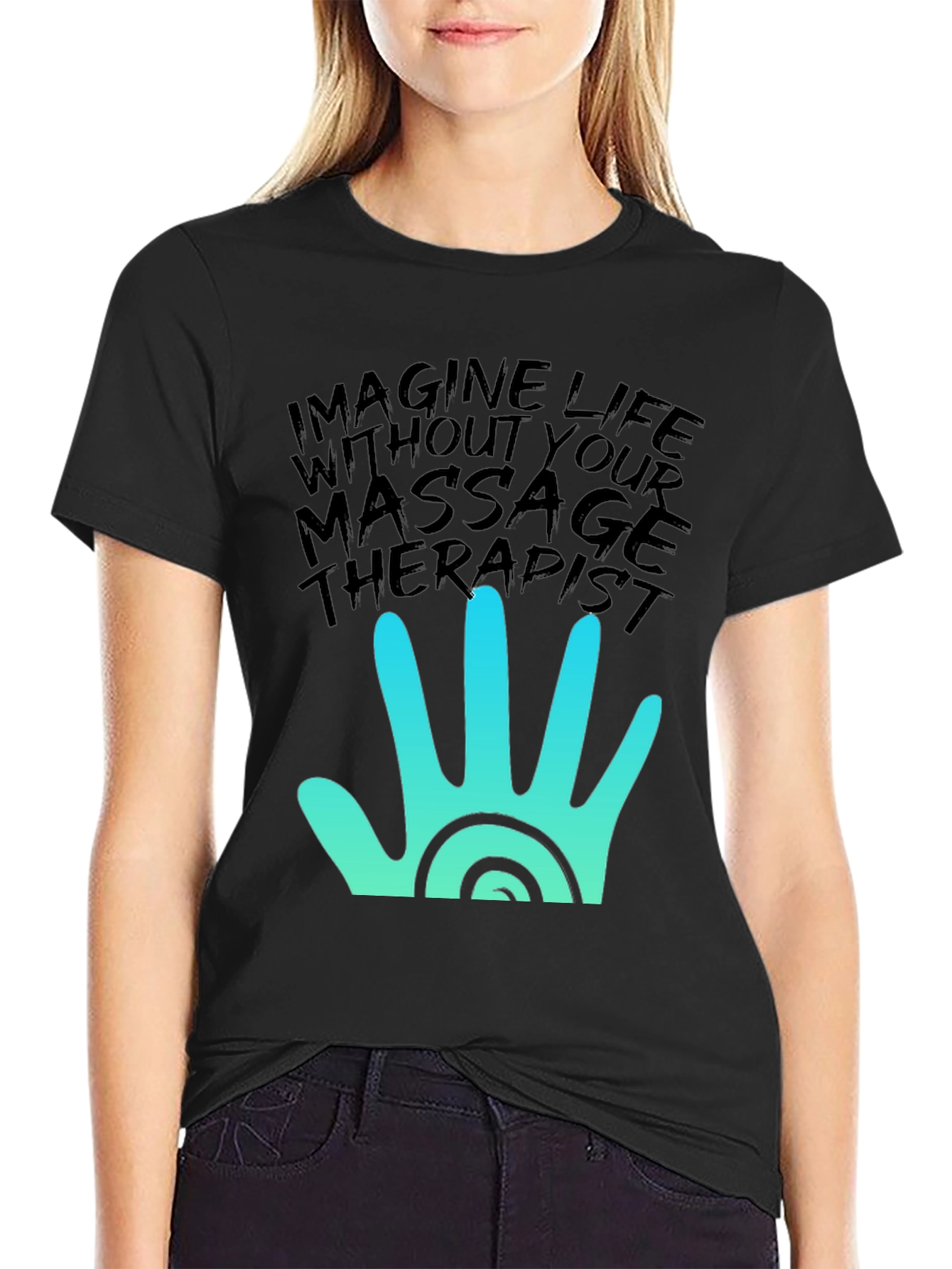 Massage Therapist T-Shirt - Imagine Life Without It!