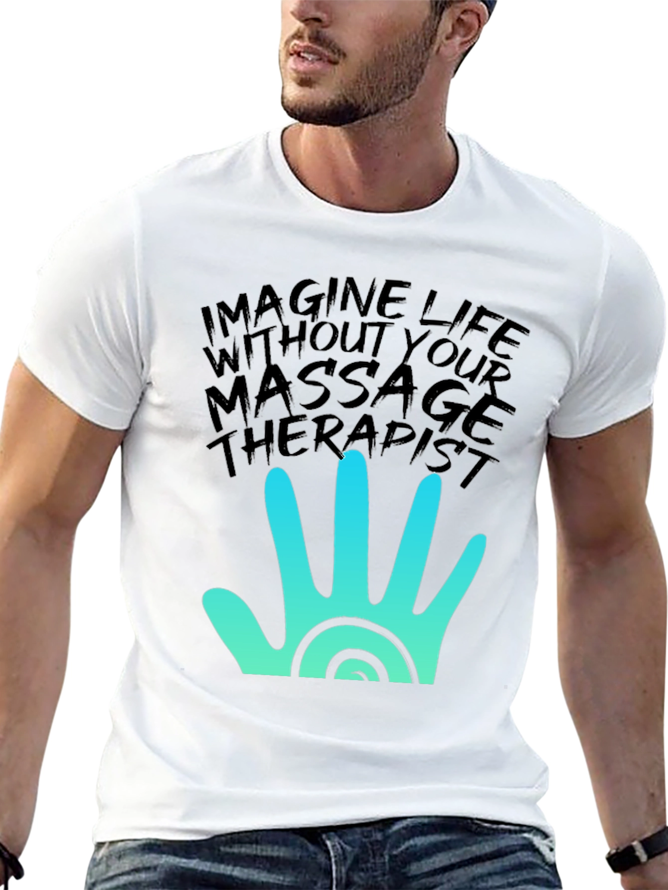 Massage Therapist T-Shirt - Imagine Life Without It!
