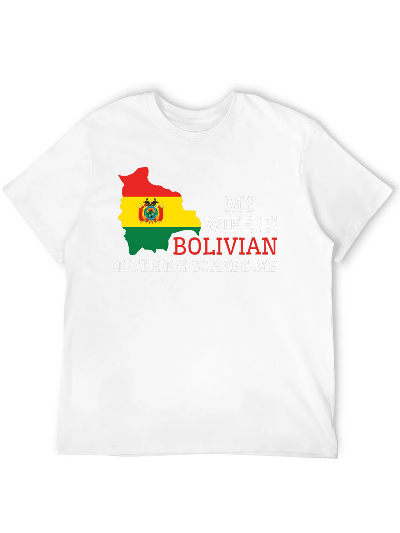 Bolivian Wife T-Shirt - Nothing Scares Me