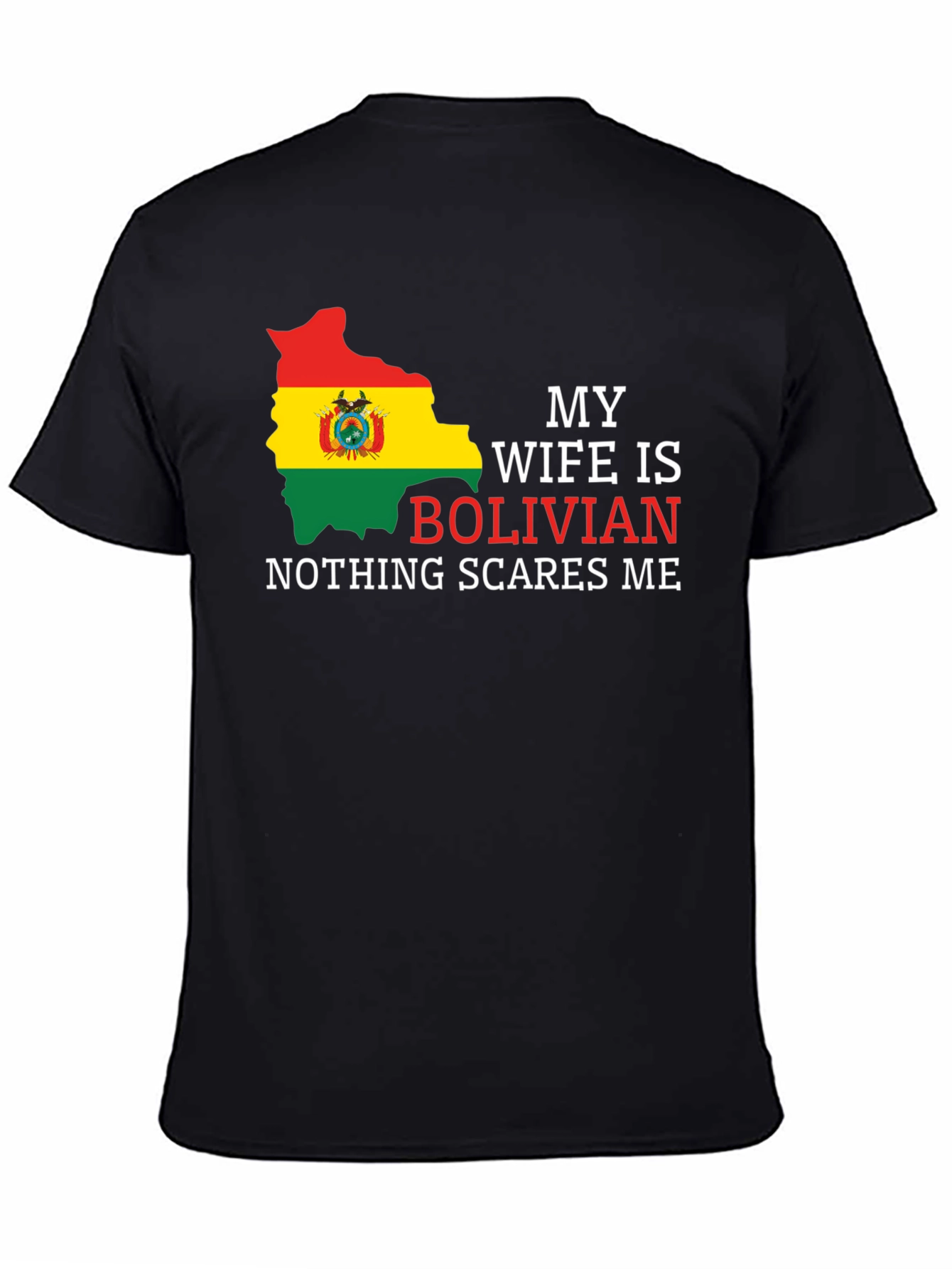 Bolivian Wife T-Shirt - Nothing Scares Me