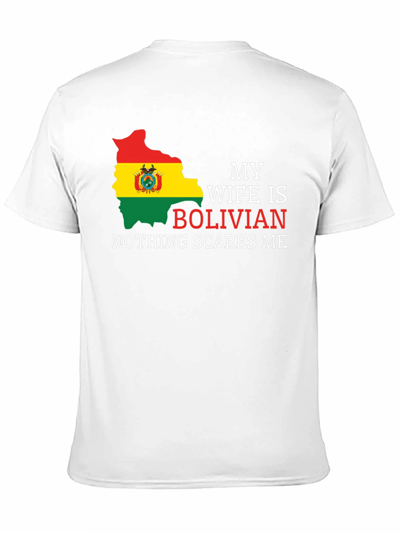 Bolivian Wife T-Shirt - Nothing Scares Me