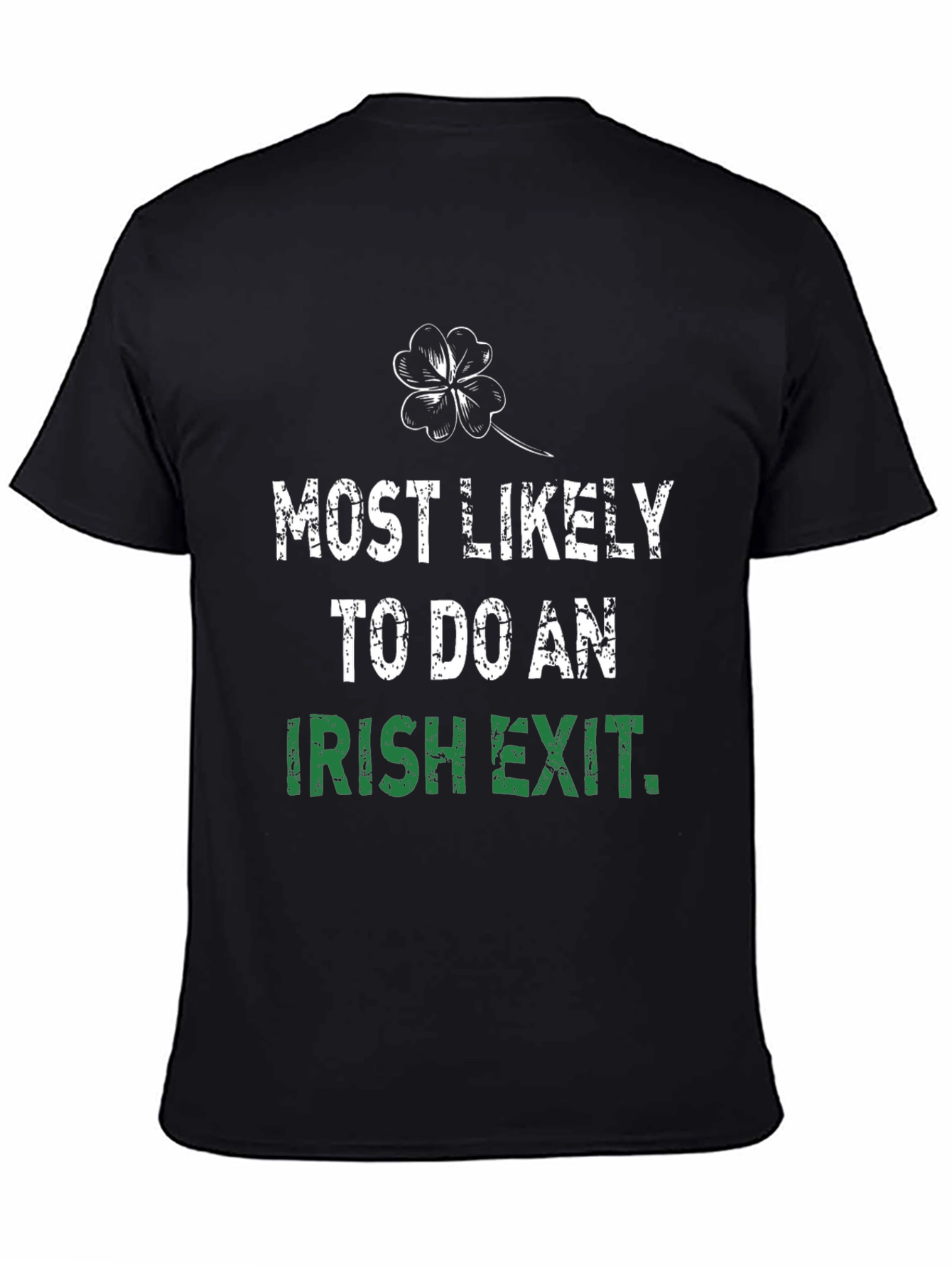 Most Likely To Do An Irish Exit T-Shirt