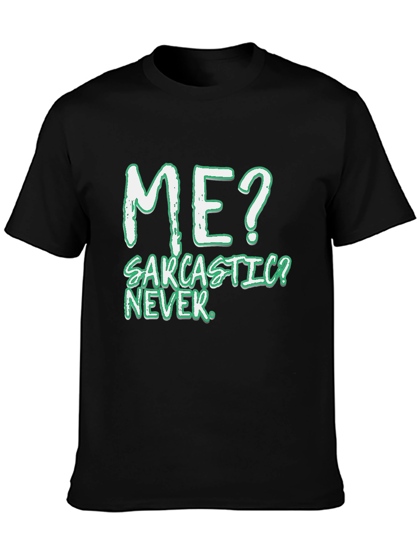 Sarcastic? Never! Mens Black T-Shirt
