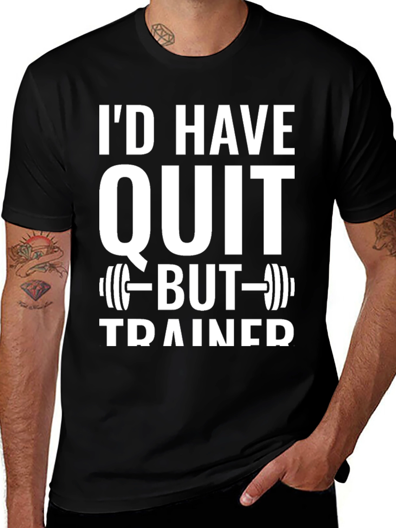 Id Have Quit But Trainer Gym T-Shirt