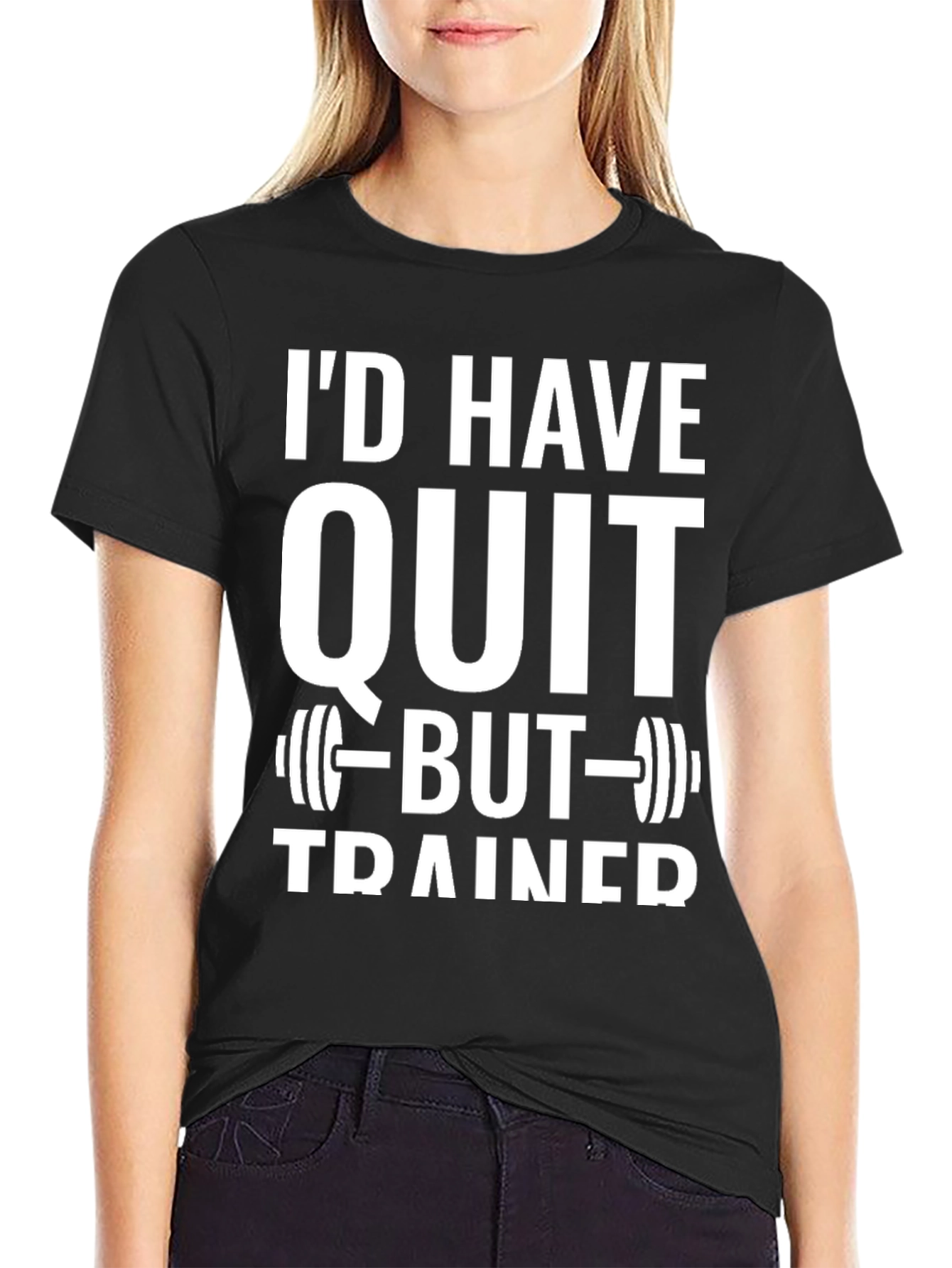 Id Have Quit But Trainer Gym T-Shirt