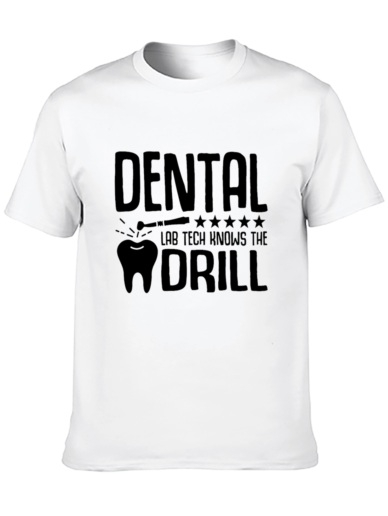 Dental Lab Tech Knows The Drill T-Shirt