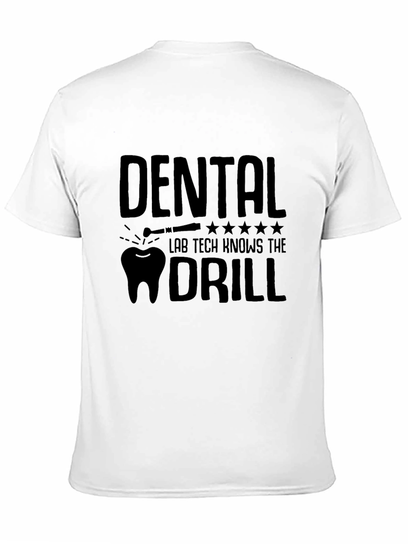 Dental Lab Tech Knows The Drill T-Shirt