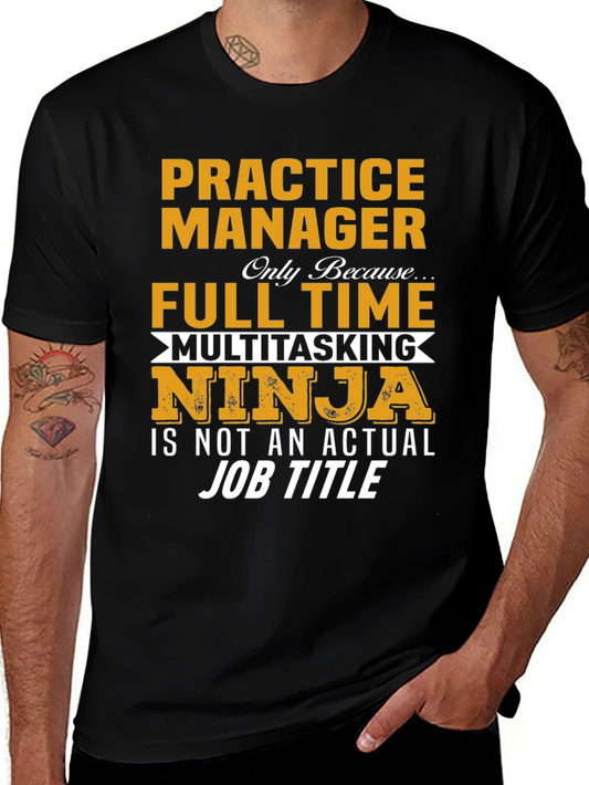Practice Manager Full Time Ninja T-Shirt