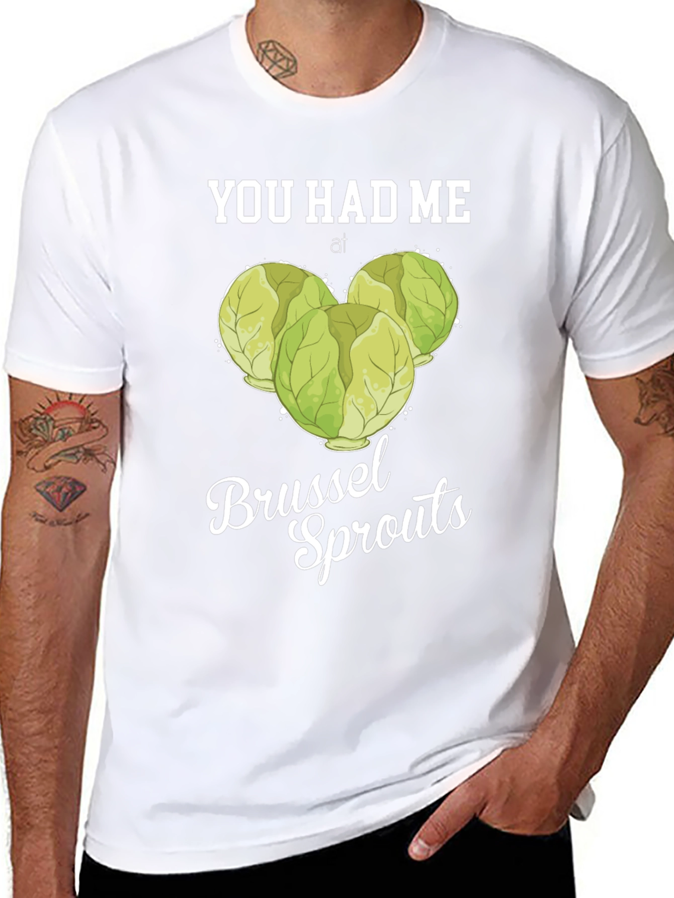 You Had Me at Brussel Sprouts T-Shirt