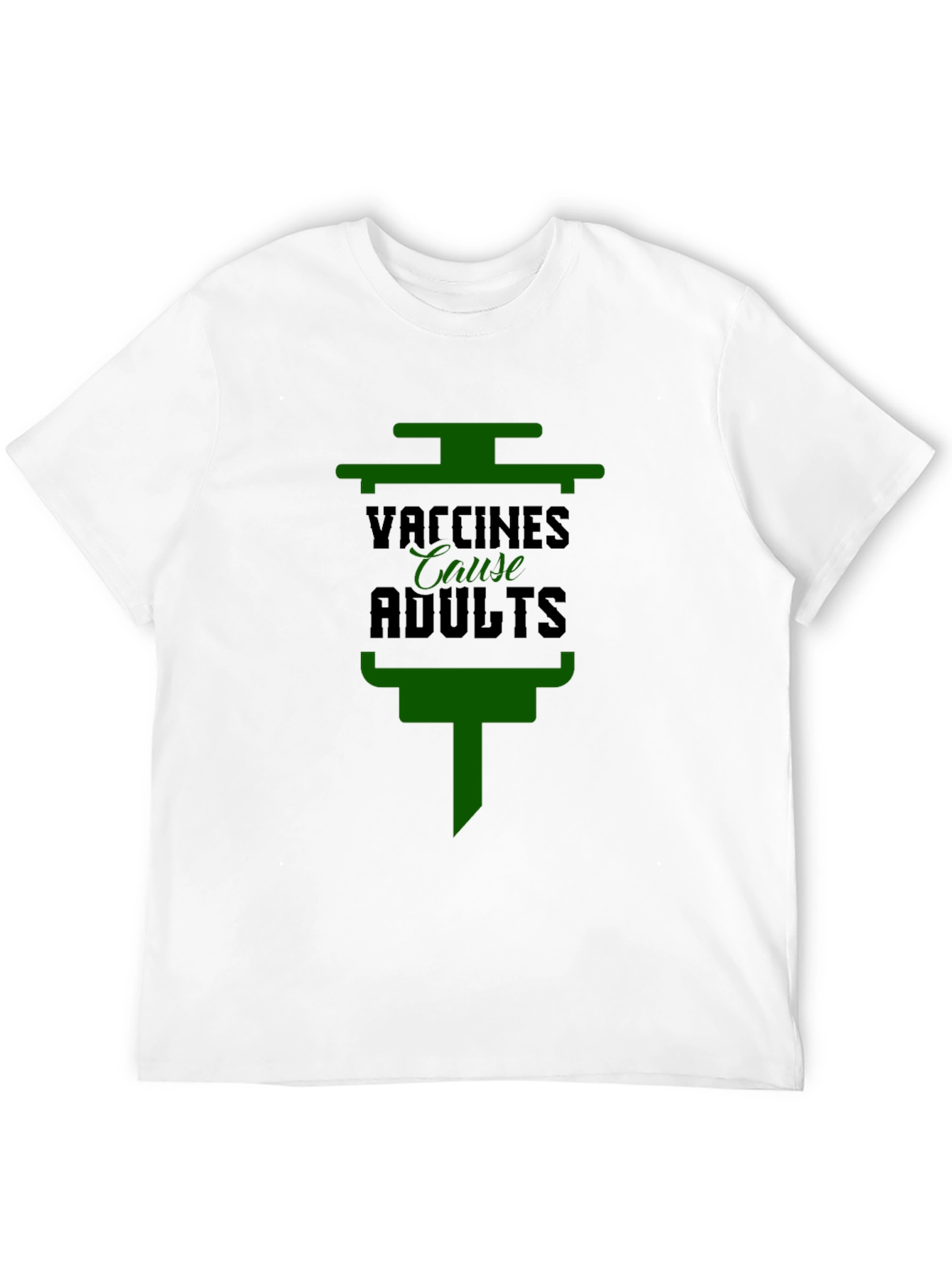 Vaccines Cause Adults T-Shirt - Funny Anti-Vax Tee