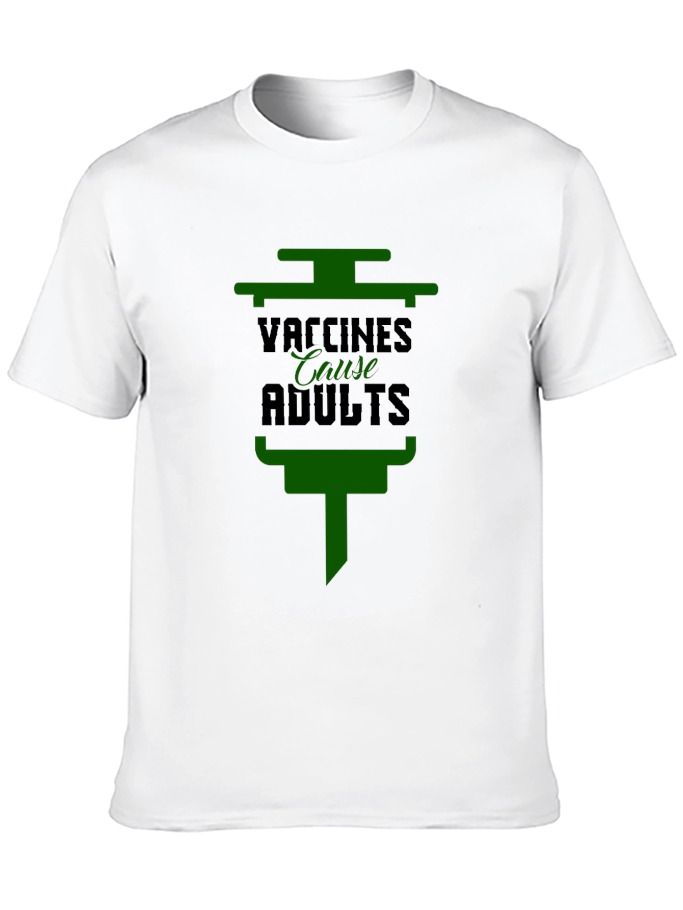 Vaccines Cause Adults T-Shirt - Funny Anti-Vax Tee